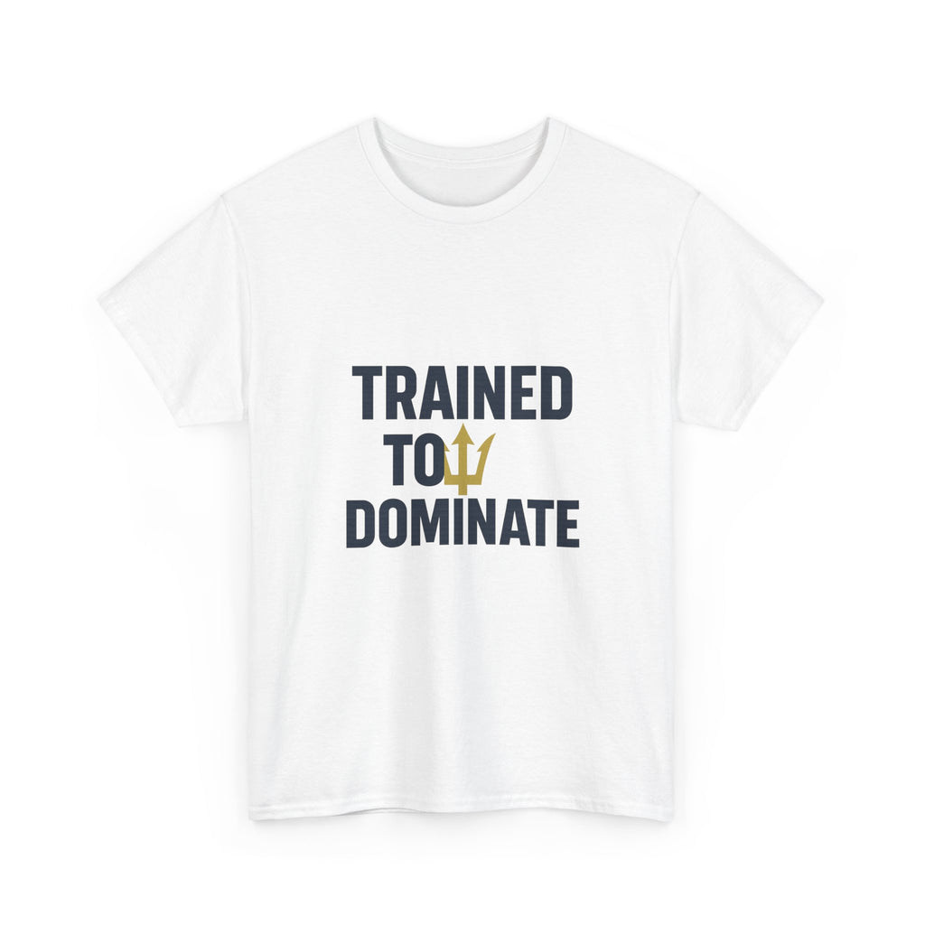 Navy Seal Trained To Dominate T-Shirt | Unique Gift | Graphic Tee