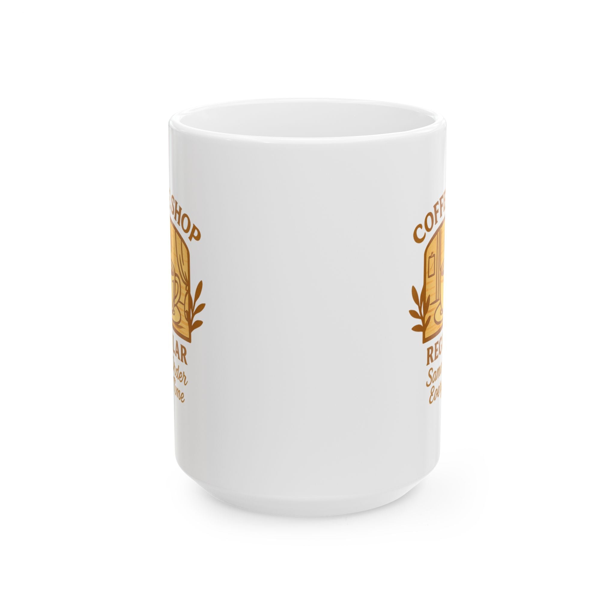 Coffee Shop Regular Same Order Every Time Ceramic Mug