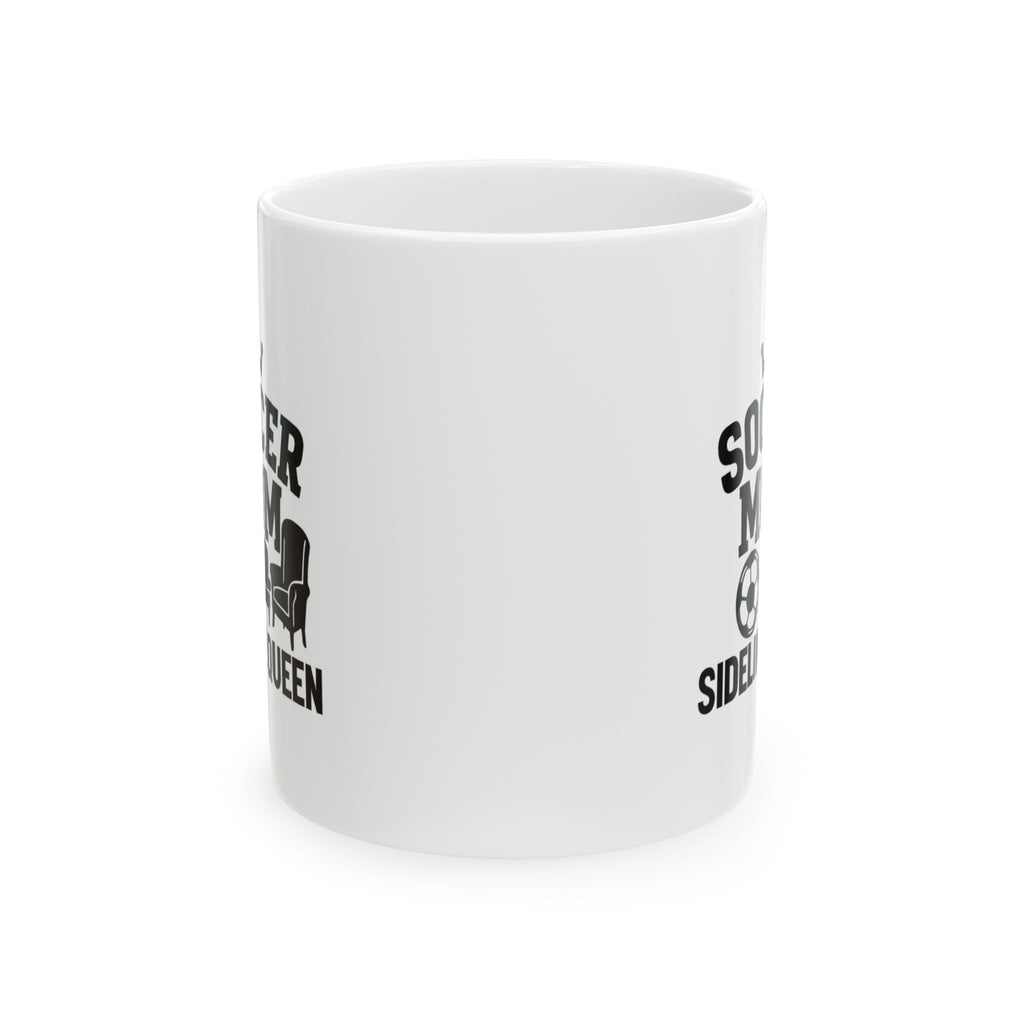 Soccer Mom Sideline Queen Coffee Mug | Gift for Mom | Ceramic Mug