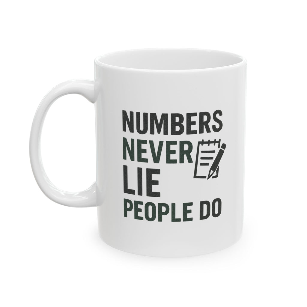 Bookkeeper Numbers Never Lie People Do Coffee Mug | Unique Gift | Ceramic Mug
