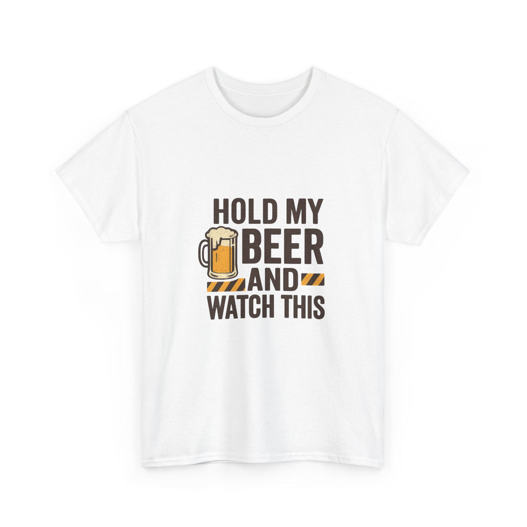 Hold My Beer And Watch This Funny T-Shirt | Funny Gift | Graphic Tee