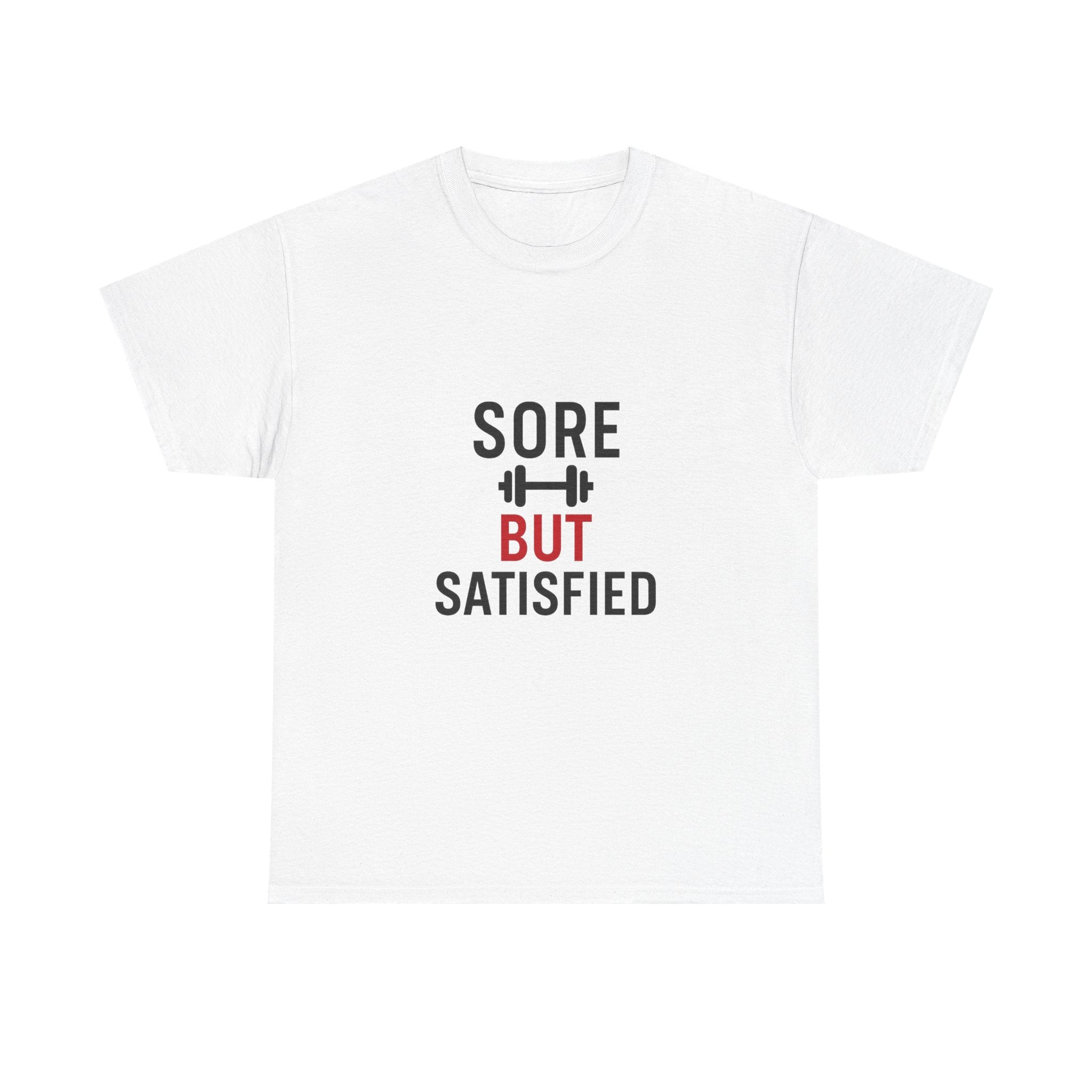Sore But Satisfied T-Shirt | Unique Gift | Graphic Tee