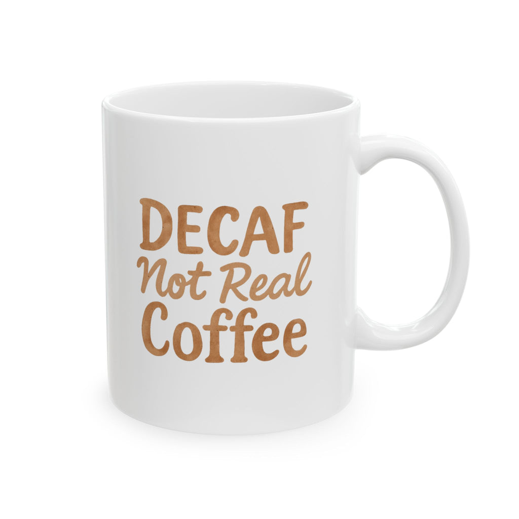 Life Is Too Short For Decaf Coffee Mug | Coffee Lover Humor | Ceramic Mug