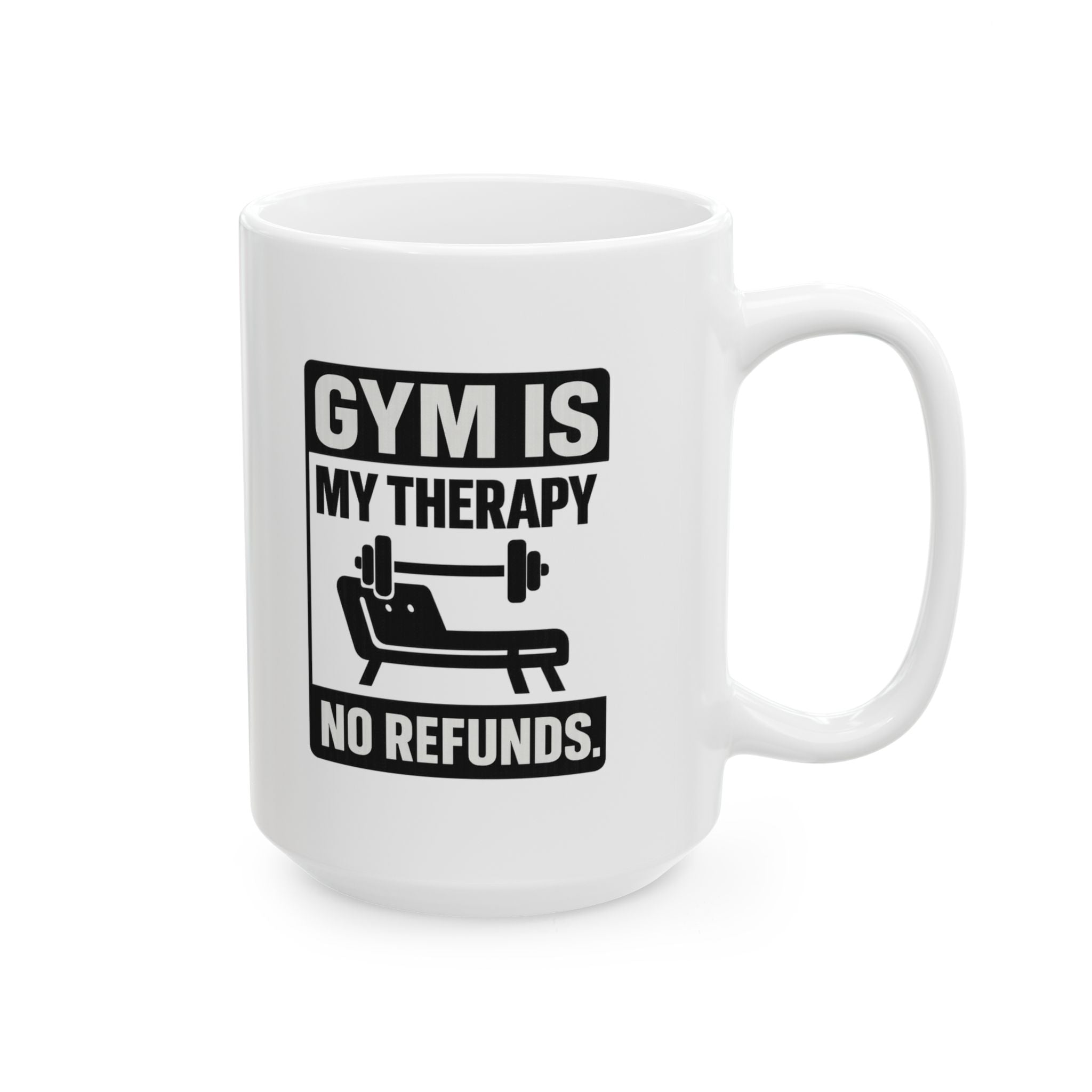 Gym Is My Therapy No Refunds Coffee Mug | Unique Gift | Ceramic Mug
