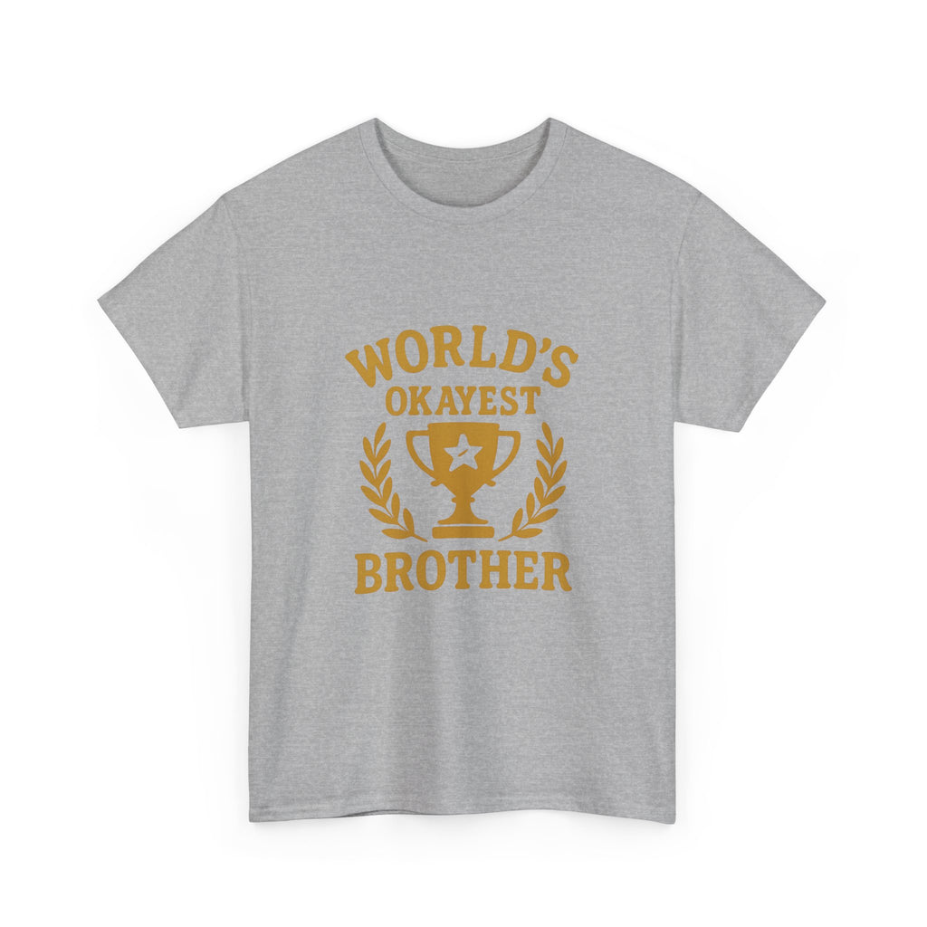 Worlds Okayest Brother Funny T-Shirt | Funny Gift | Graphic Tee
