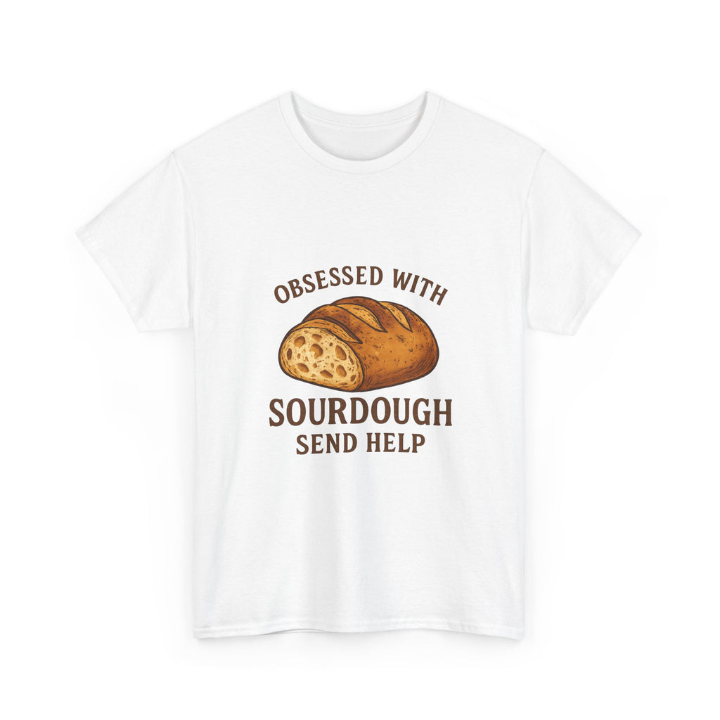 Obsessed With Sourdough Send Help T-Shirt | Unique Gift | Graphic Tee
