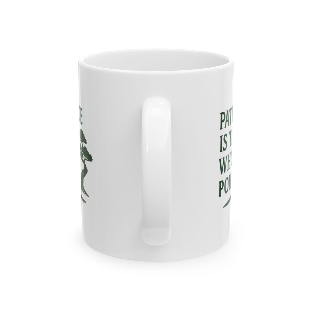 Bonsai Grower Patience Is The Whole Point Coffee Mug | Unique Gift | Ceramic Mug