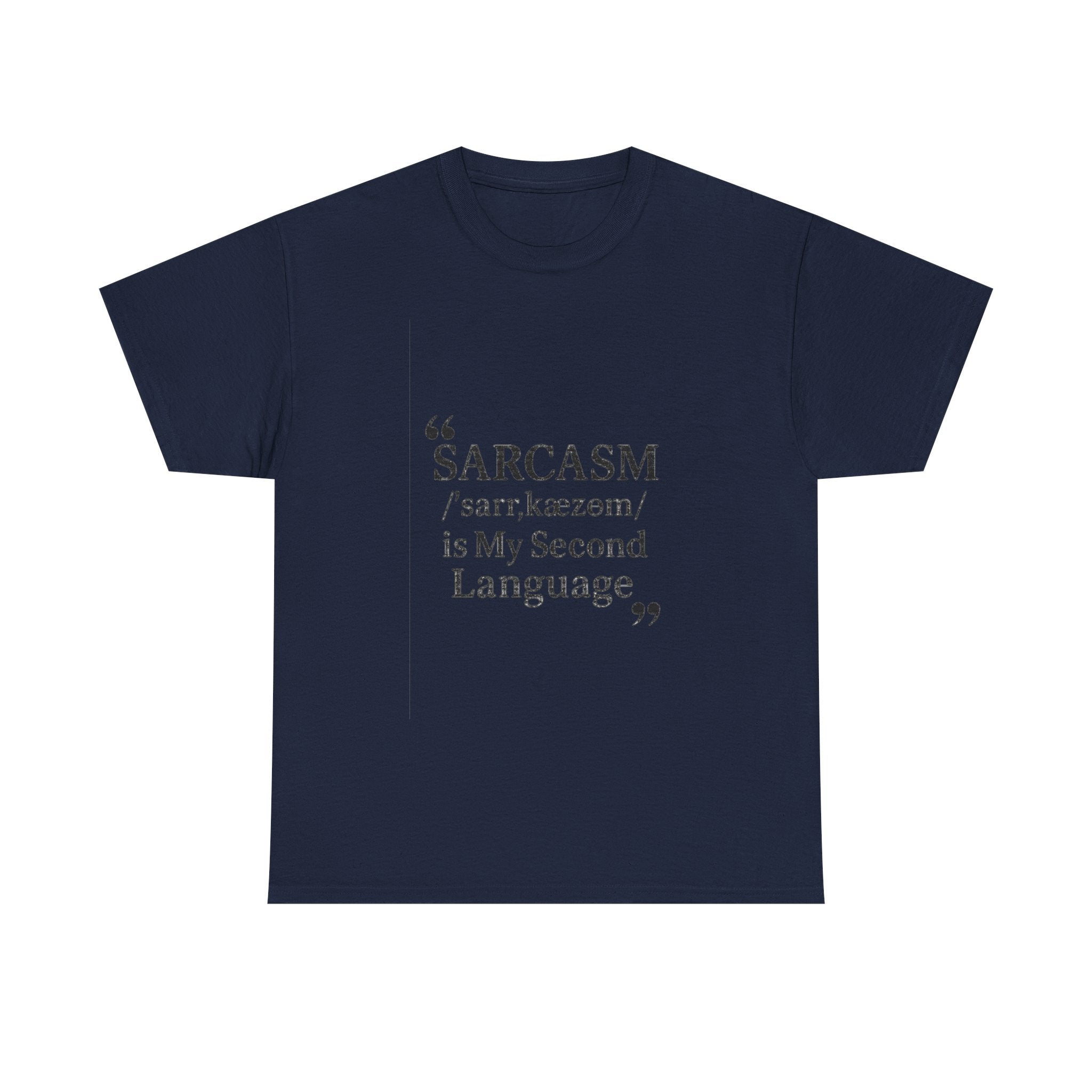 Sarcasm Is My Second Language Funny T-Shirt | Funny Gift | Graphic Tee