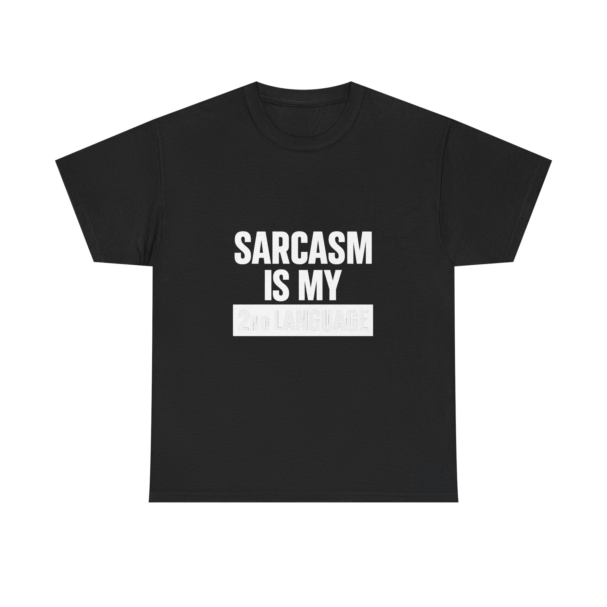 Sarcasm Is My Second Language T-Shirt | Funny Sarcastic Gift | Graphic Tee