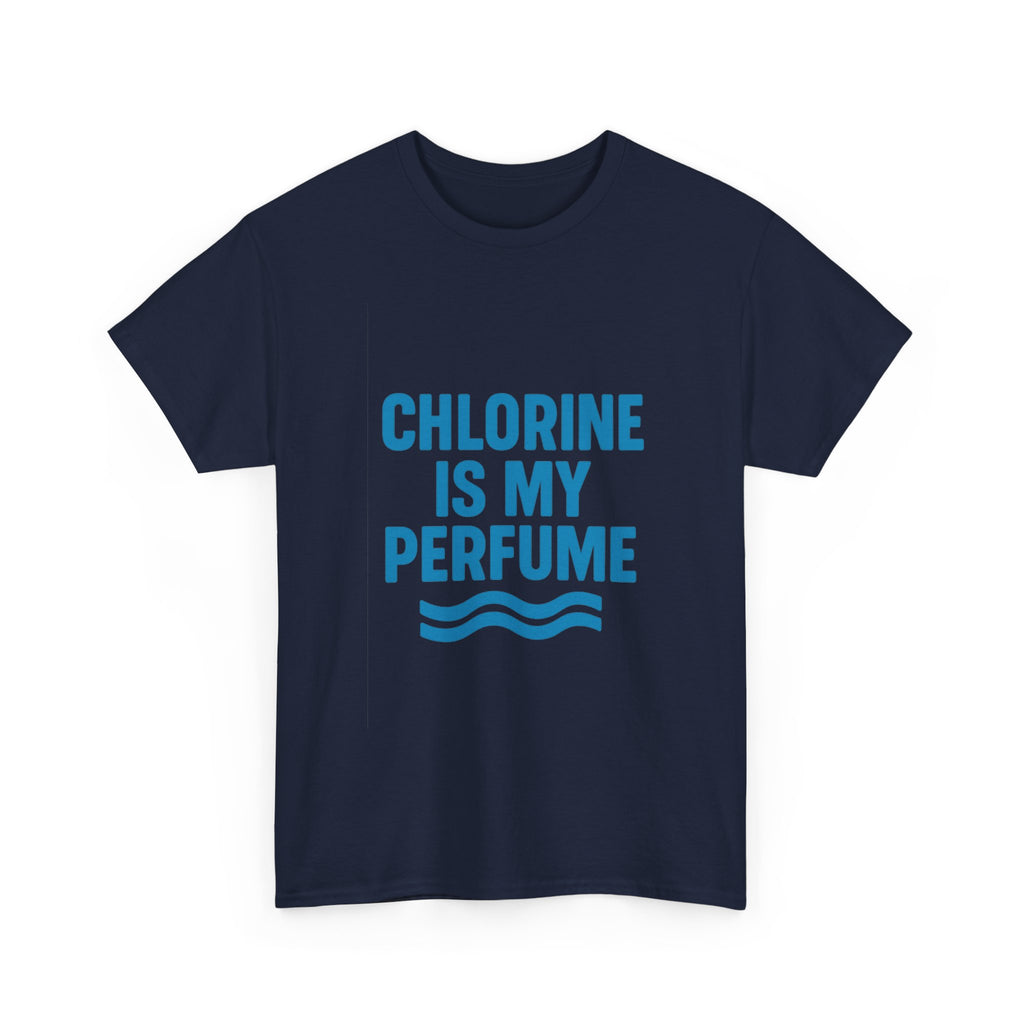 Swimmer Chlorine Is My Perfume T-Shirt | Unique Gift | Graphic Tee