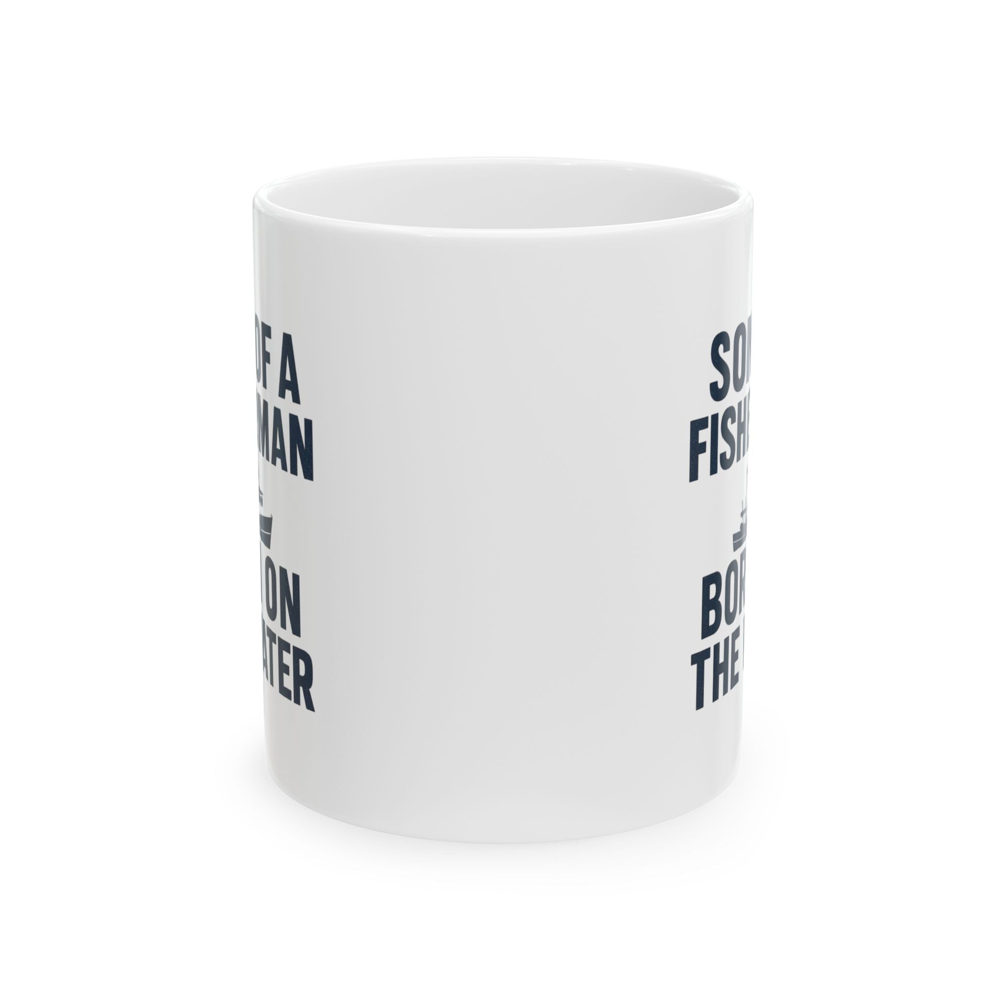 Son Of A Fisherman Born On The Water Coffee Mug | Unique Gift | Ceramic Mug