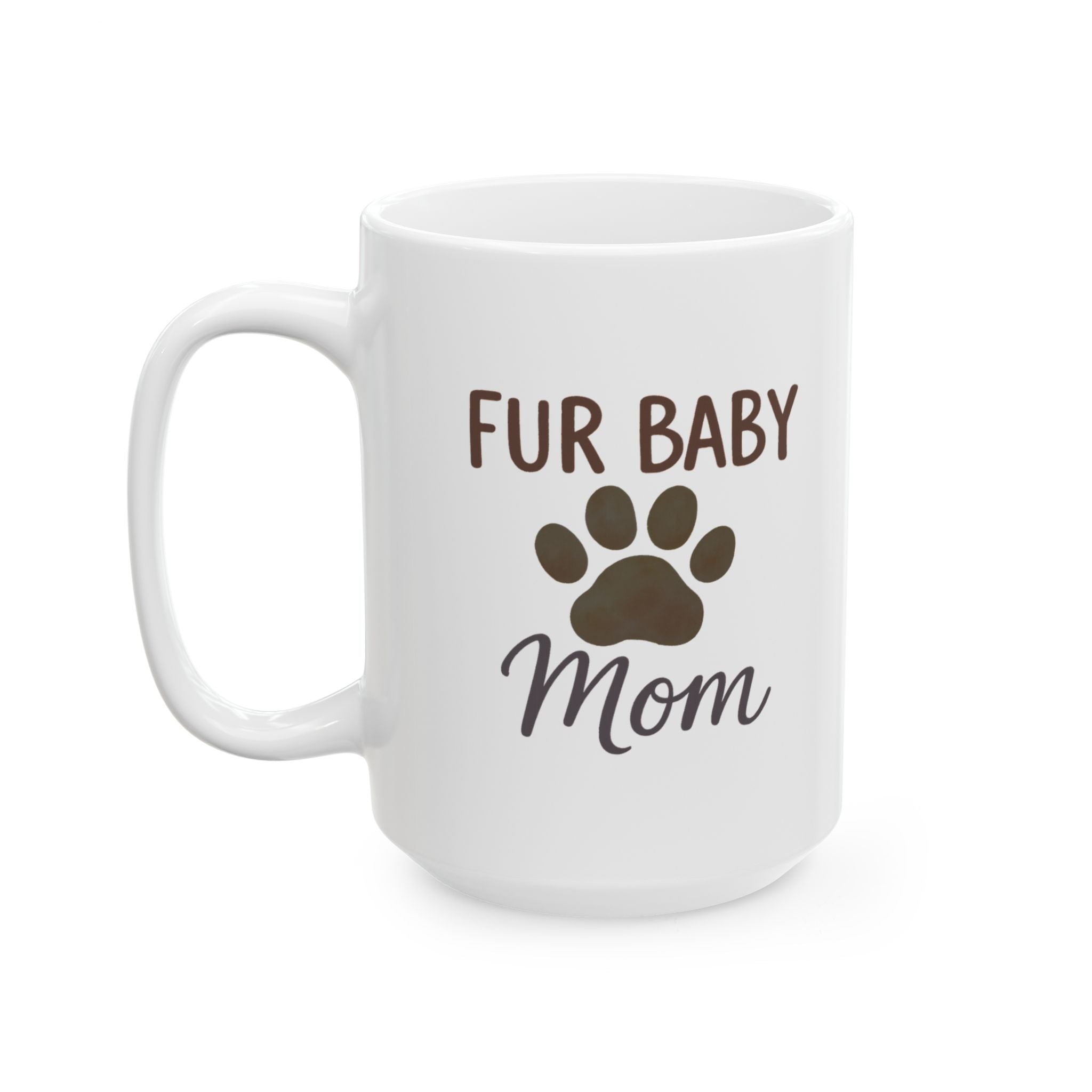 Fur Babies Over Everything Coffee Mug | Pet Parent Humor | Ceramic Mug