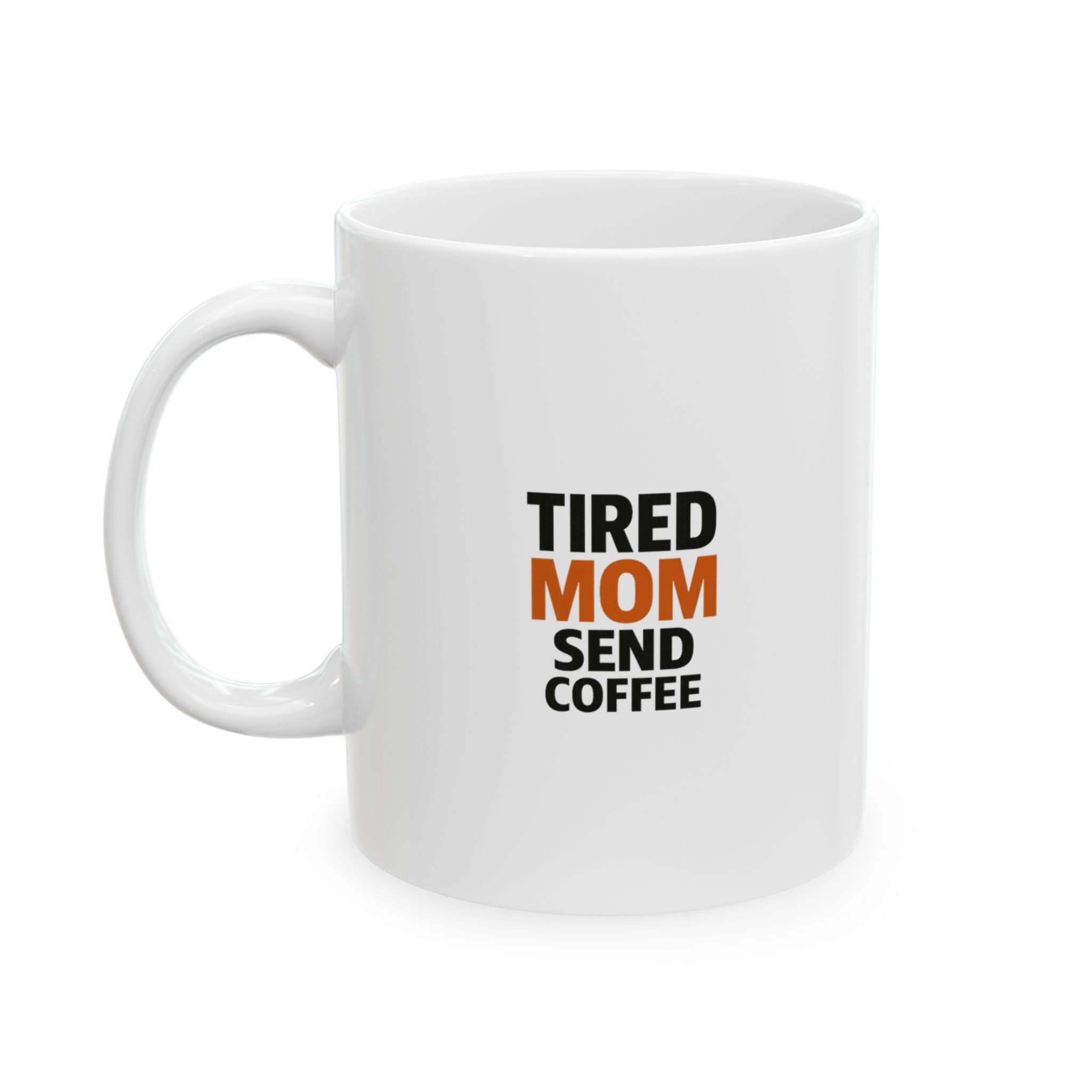 Tired But Trying Mom Life Coffee Mug | Funny Mom Appreciation | Ceramic Mug