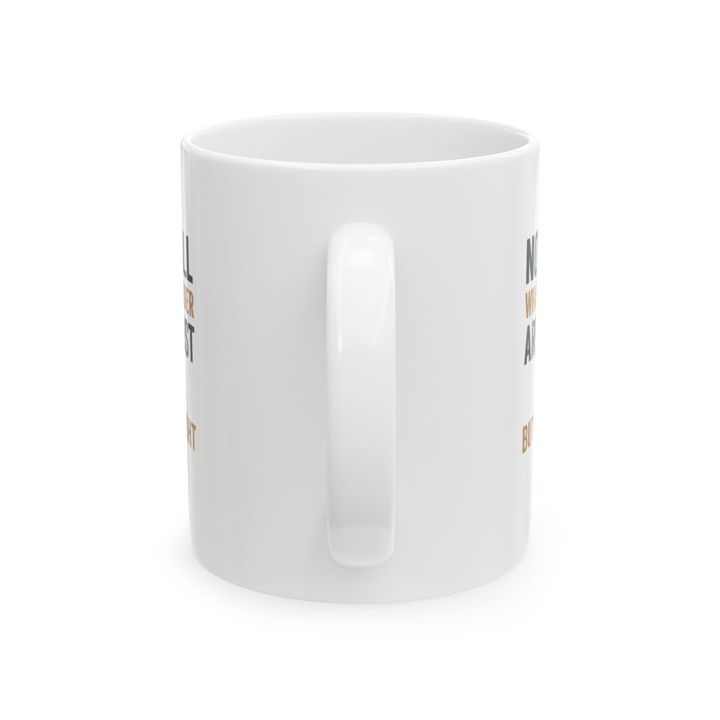 Wanderer Not All Who Wander Are Lost But I Might Be Coffee Mug | Unique Gift | Ceramic Mug