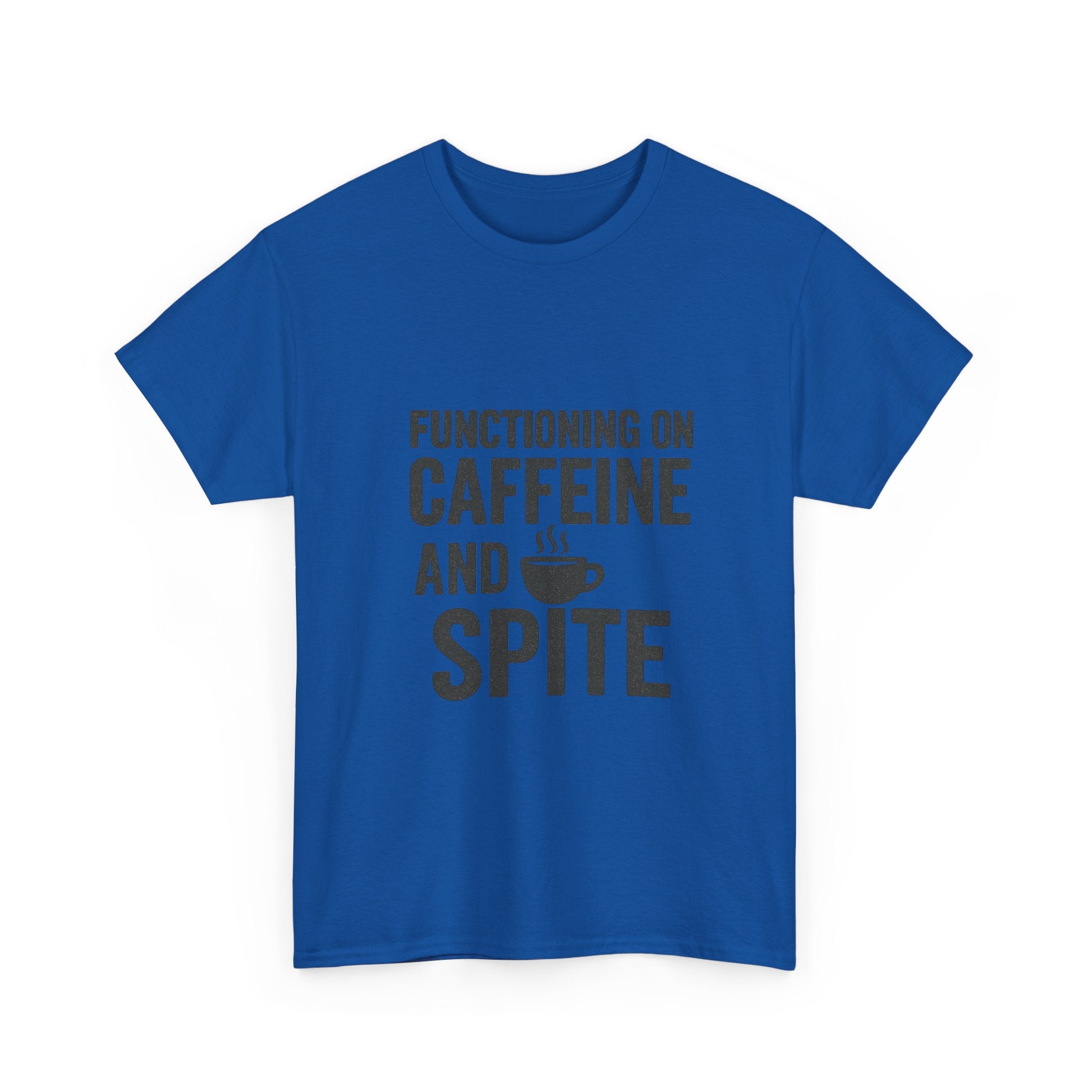 Functioning On Caffeine And Spite T-Shirt | Unique Gift | Graphic Tee