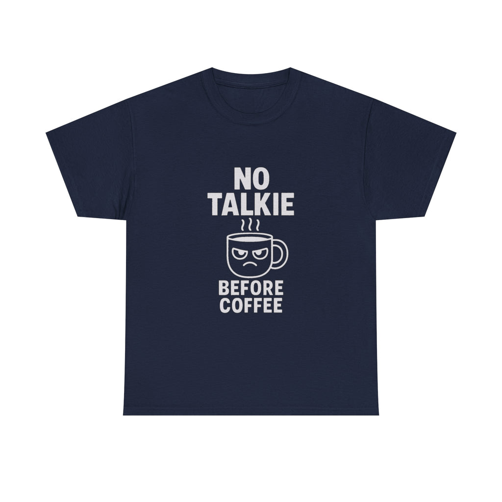 No Talkie Before Coffee Morning T-Shirt | Coffee Lover Gift | Graphic Tee