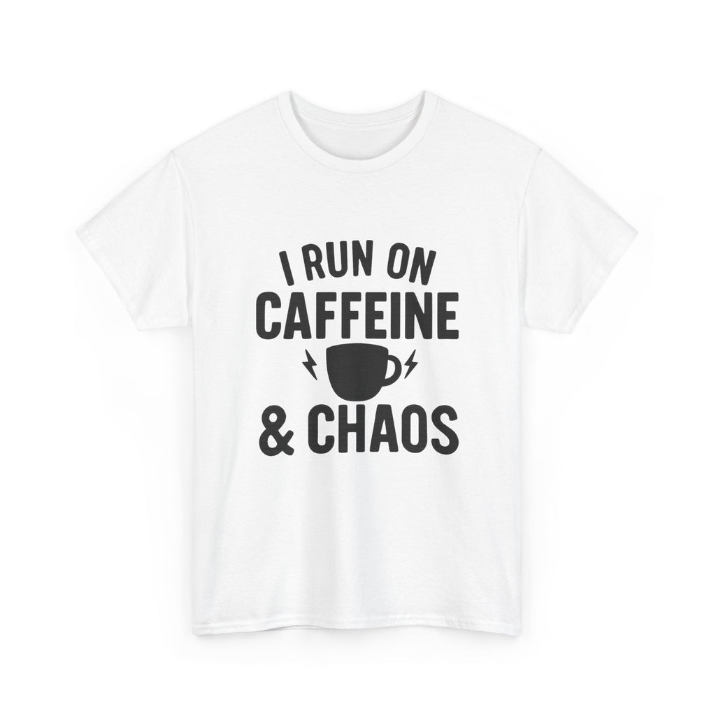 I Run On Caffeine & Chaos Funny T-Shirt | Funny Gift | Graphic Tee