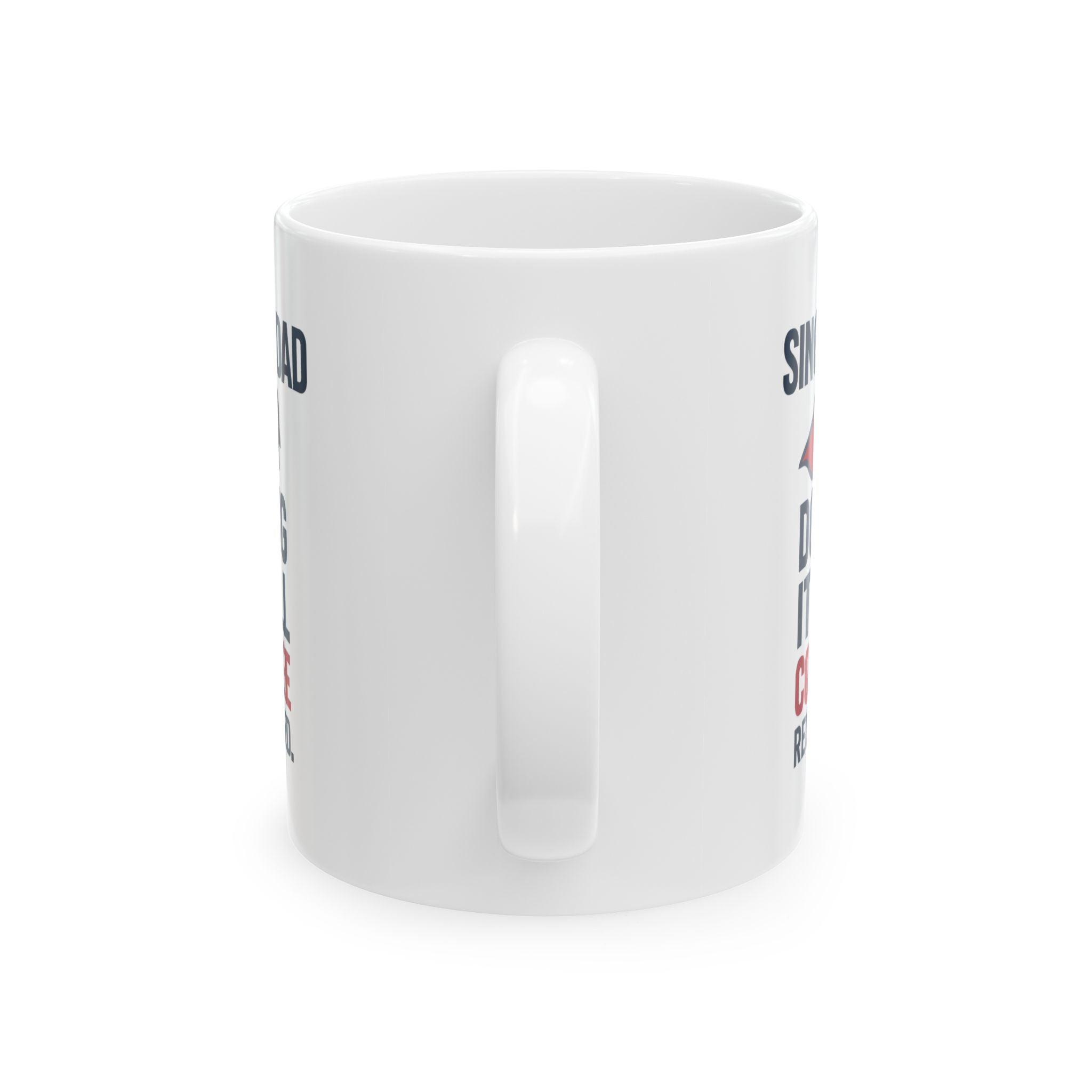 Single Dad Doing It All Coffee Required Coffee Mug | Gift for Dad | Ceramic Mug