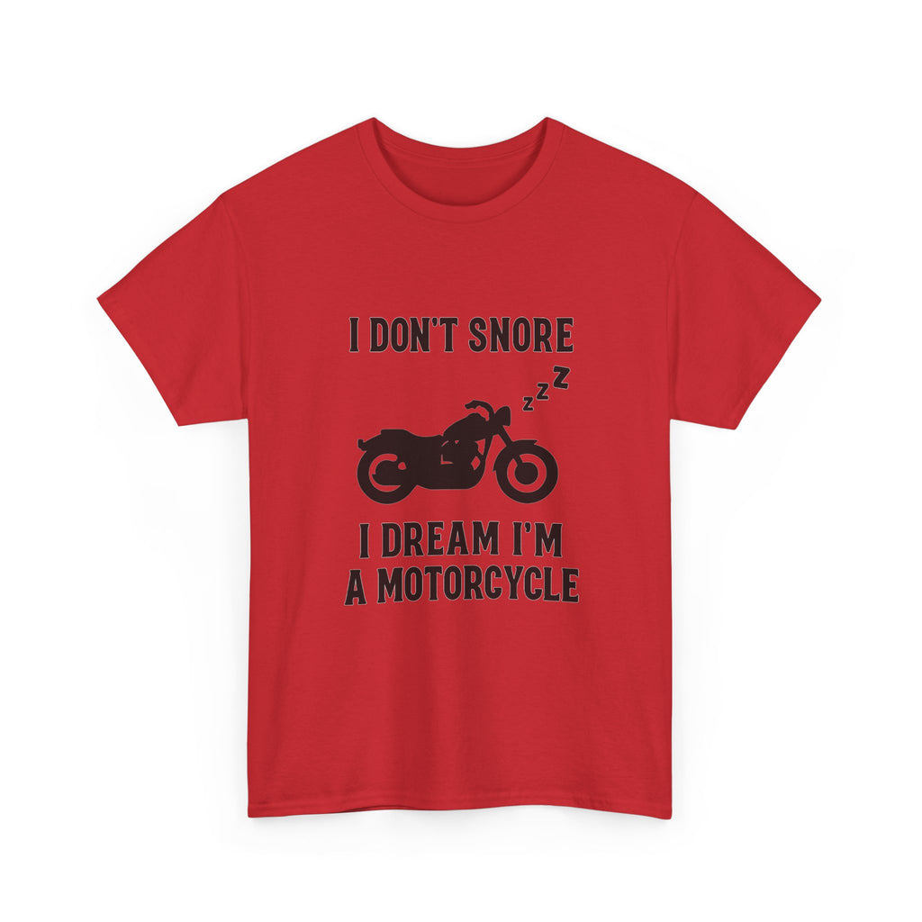 I Dont Snore I Dream Im A Motorcycle Funny T-Shirt | Funny Gift | Graphic Tee
