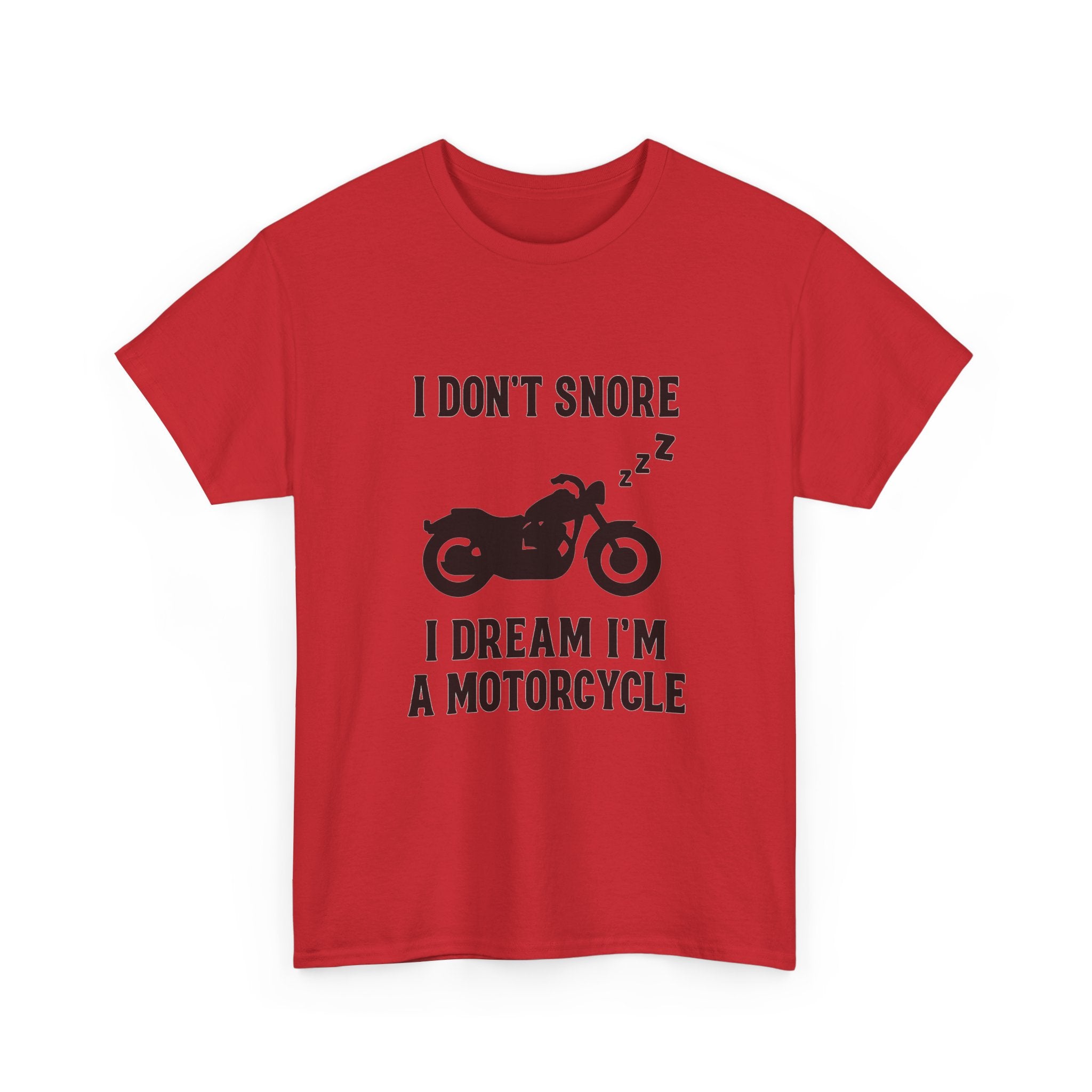 I Dont Snore I Dream Im A Motorcycle Funny T-Shirt | Funny Gift | Graphic Tee