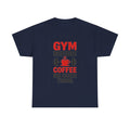 Gym Before Coffee No Such Thing T-Shirt | Coffee Lover Gift | Graphic Tee