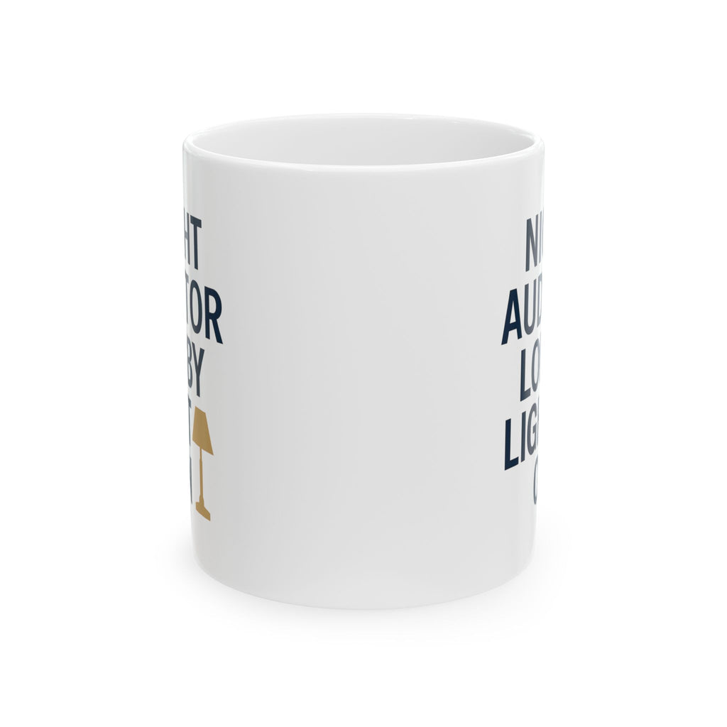 Hotel Night Auditor Lobby Light Still On Coffee Mug | Unique Gift | Ceramic Mug
