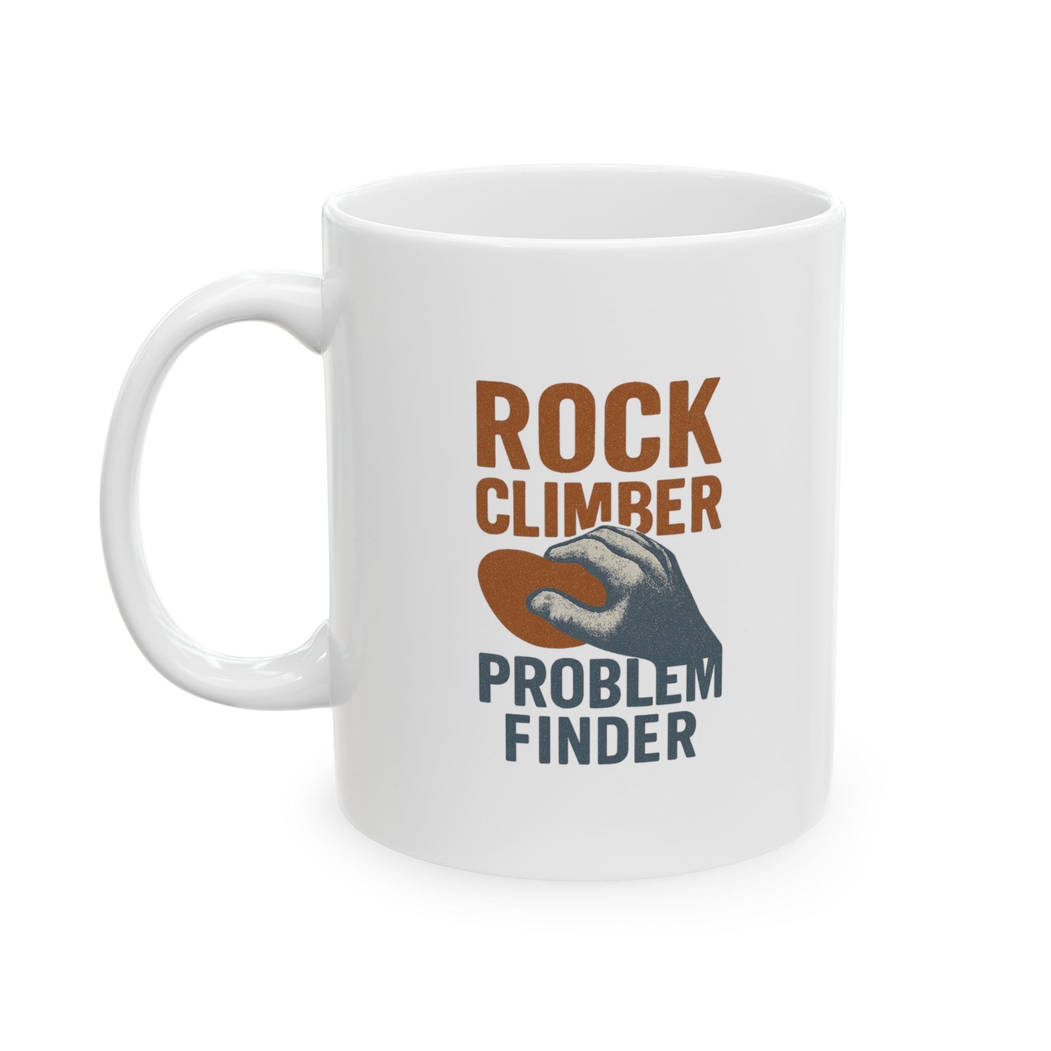 Rock Climber Problem Finder Coffee Mug | Unique Gift | Ceramic Mug