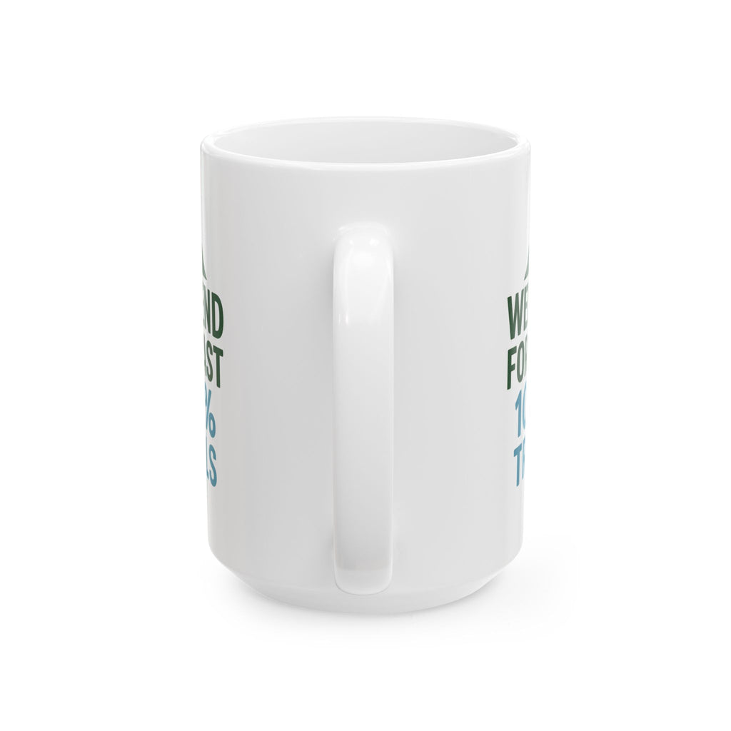 Weekend Forecast Mostly Trails Coffee Mug | Unique Gift | Ceramic Mug