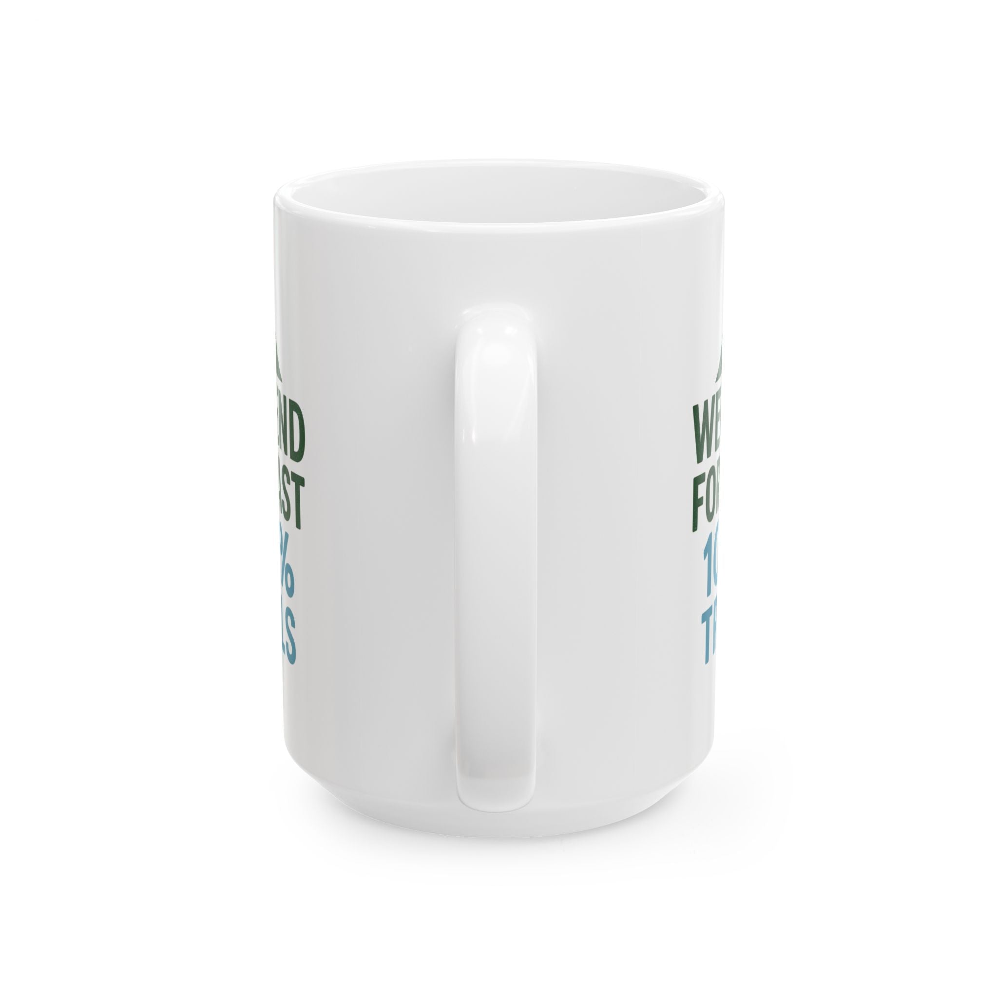 Weekend Forecast Mostly Trails Coffee Mug | Unique Gift | Ceramic Mug