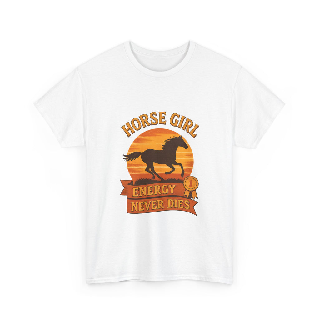 Horse Girl Energy Never Dies T-Shirt | Unique Gift | Graphic Tee