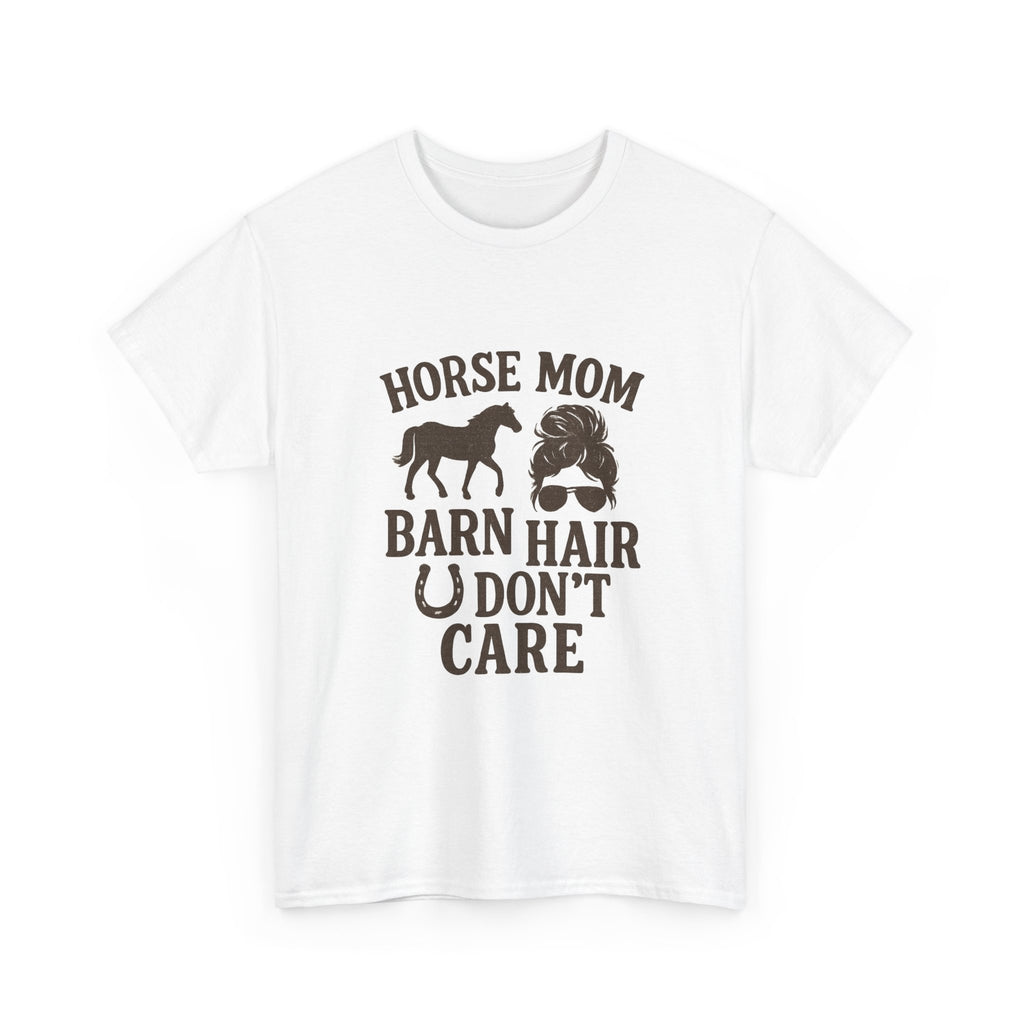 Horse Mom Barn Hair Dont Care T-Shirt | Gift for Mom | Graphic Tee