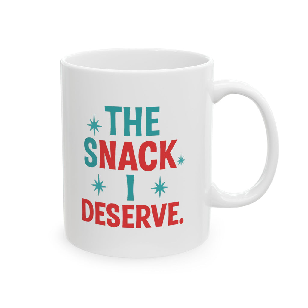 The Snack I Deserve Coffee Mug | Unique Gift | Ceramic Mug