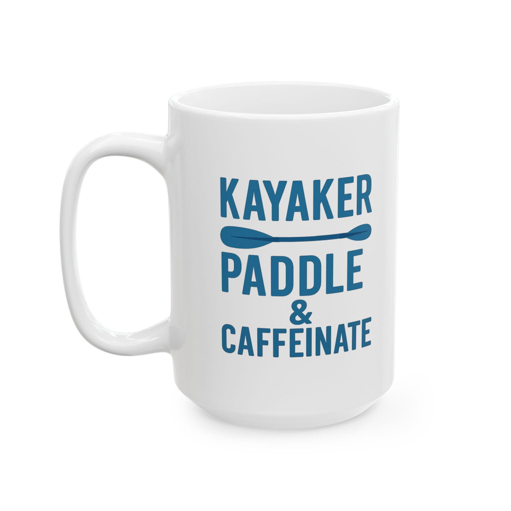Kayaker Paddle And Caffeinate Coffee Mug | Unique Gift | Ceramic Mug