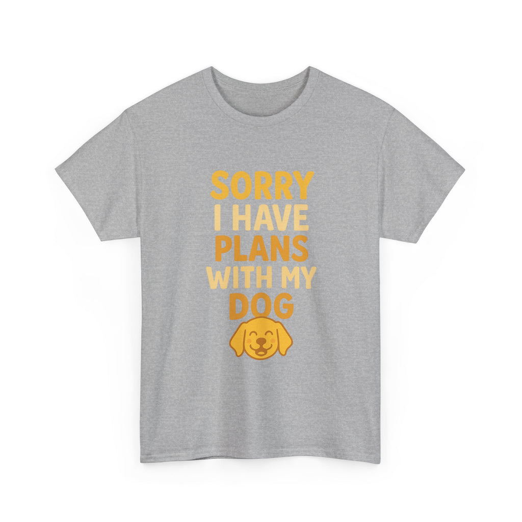 Sorry I Have Plans With My Dog T-Shirt | Dog Lover Gift | Graphic Tee
