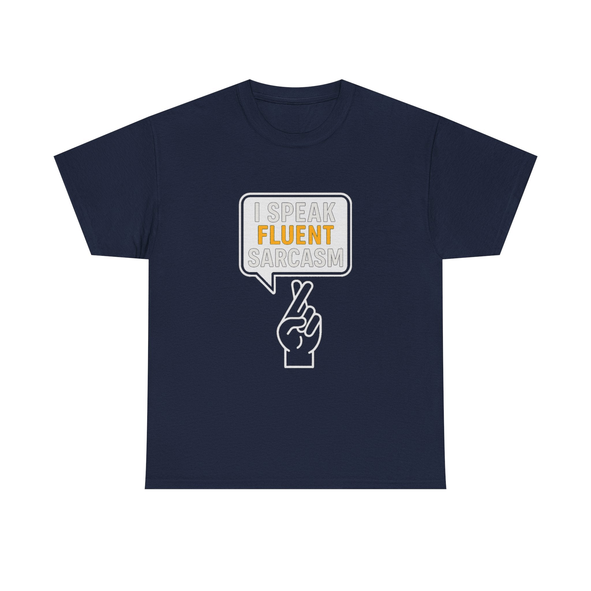 I Speak Fluent Sarcasm T-Shirt | Unique Gift | Graphic Tee