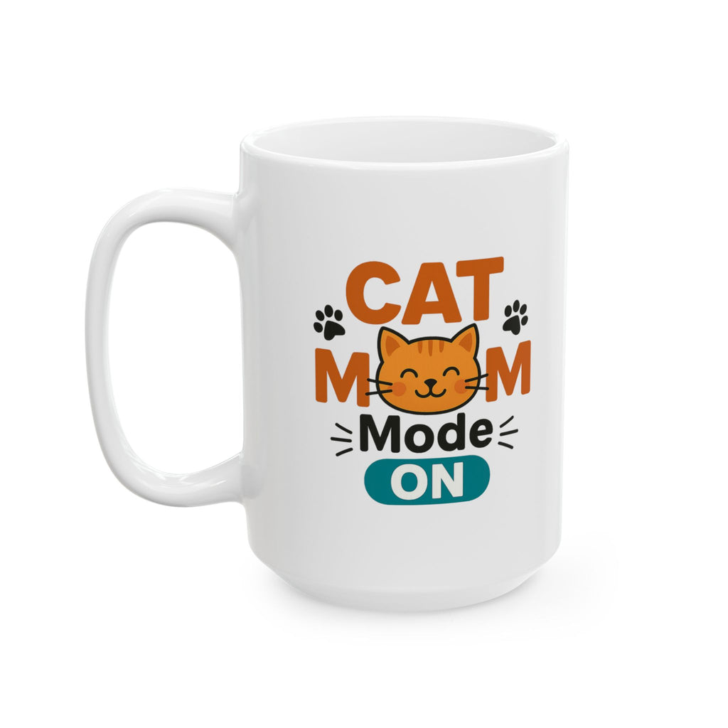 Cat Mom Mode On Coffee Mug | Funny Cat Gift | Ceramic Mug