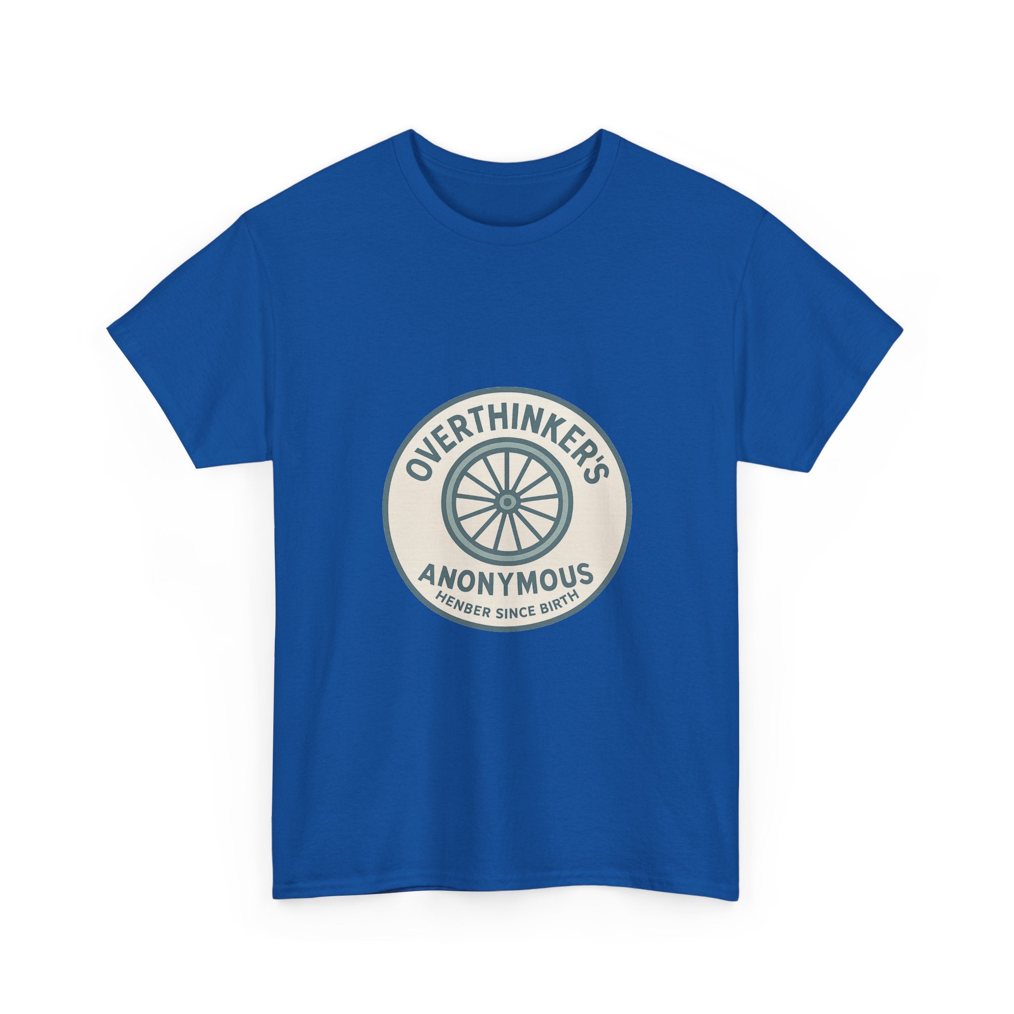 Overthinker's Anonymous Member Since Birth T-Shirt | Unique Gift | Graphic Tee
