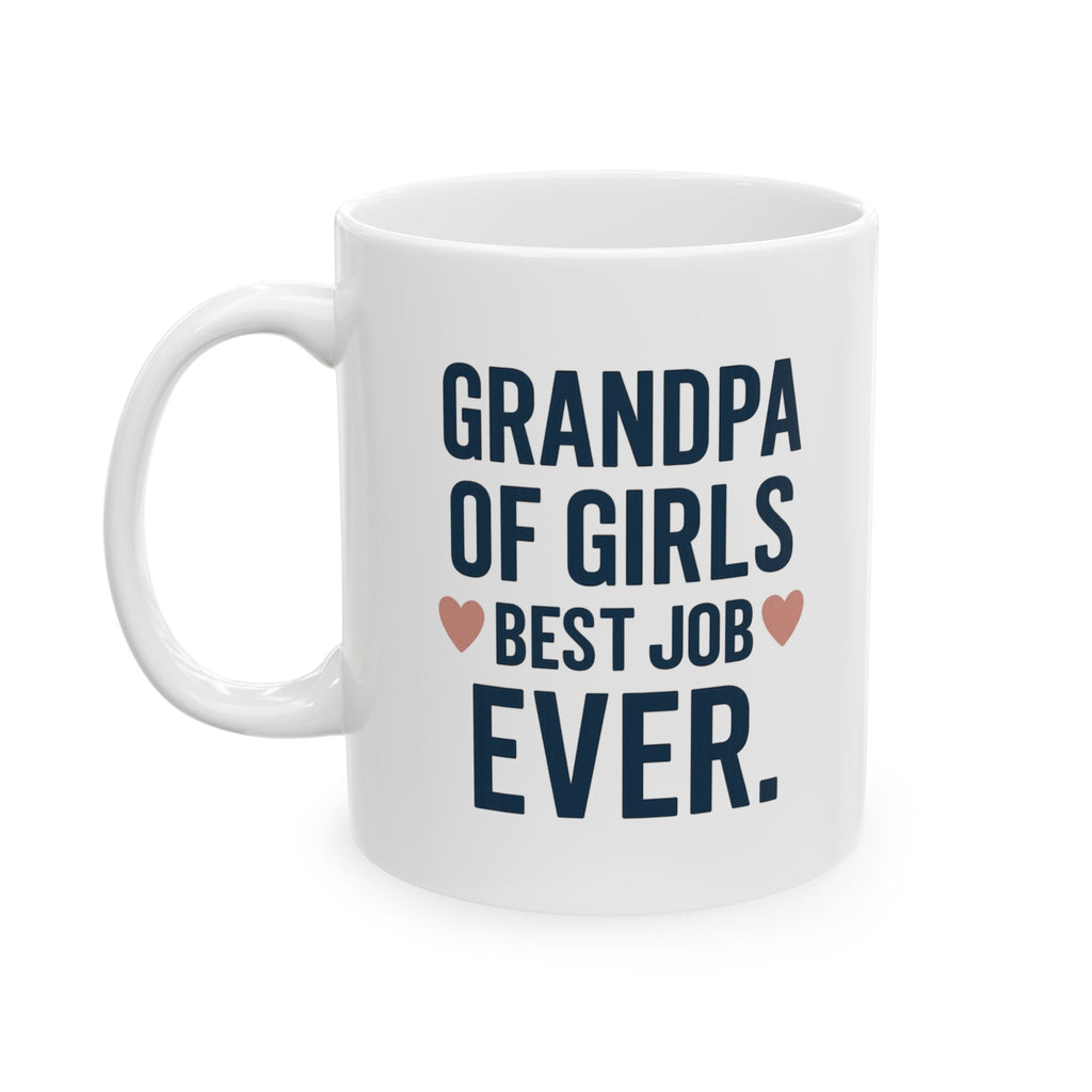 Grandpa Of Girls Best Job Ever Coffee Mug | Gift for Grandpa | Ceramic Mug