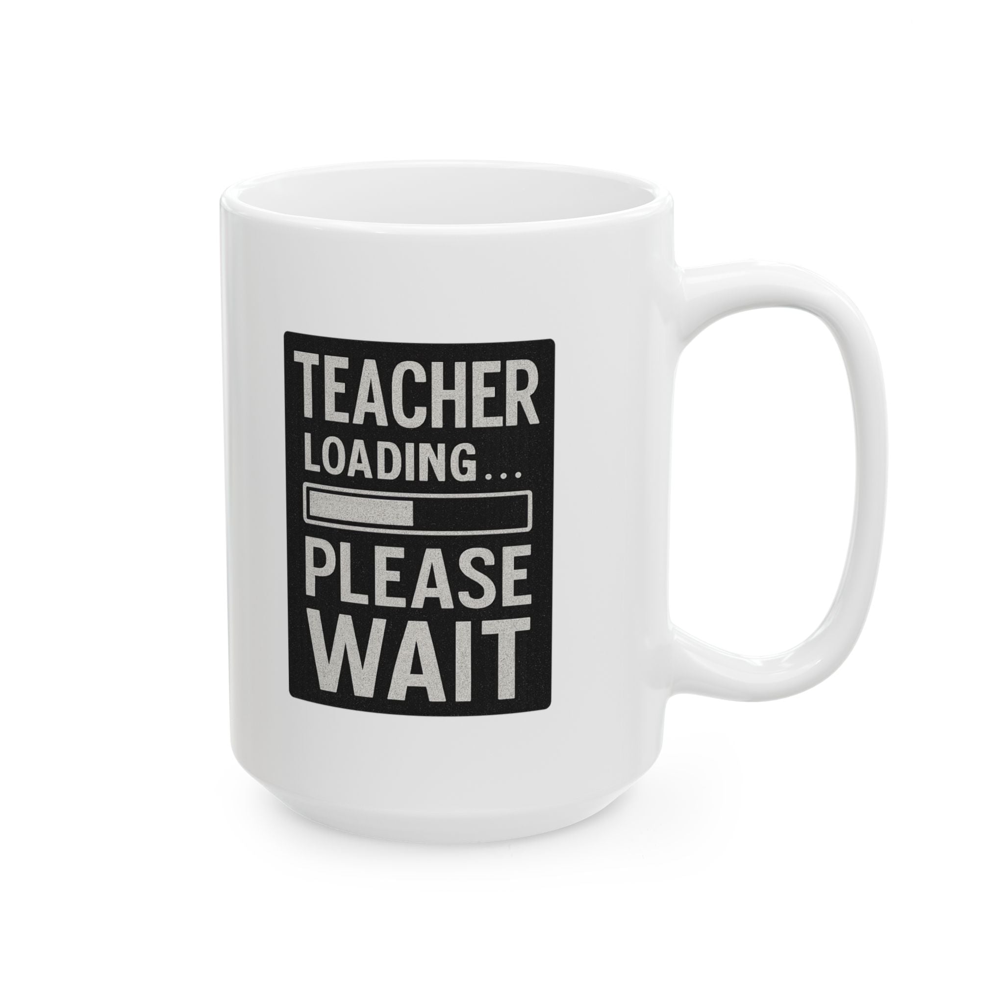 Teacher Loading Please Wait Coffee Mug | Teacher Gift | Ceramic Mug