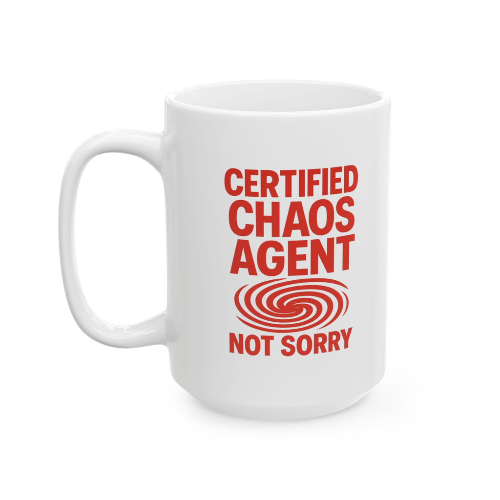 Certified Chaos Agent Not Sorry Coffee Mug | Unique Gift | Ceramic Mug