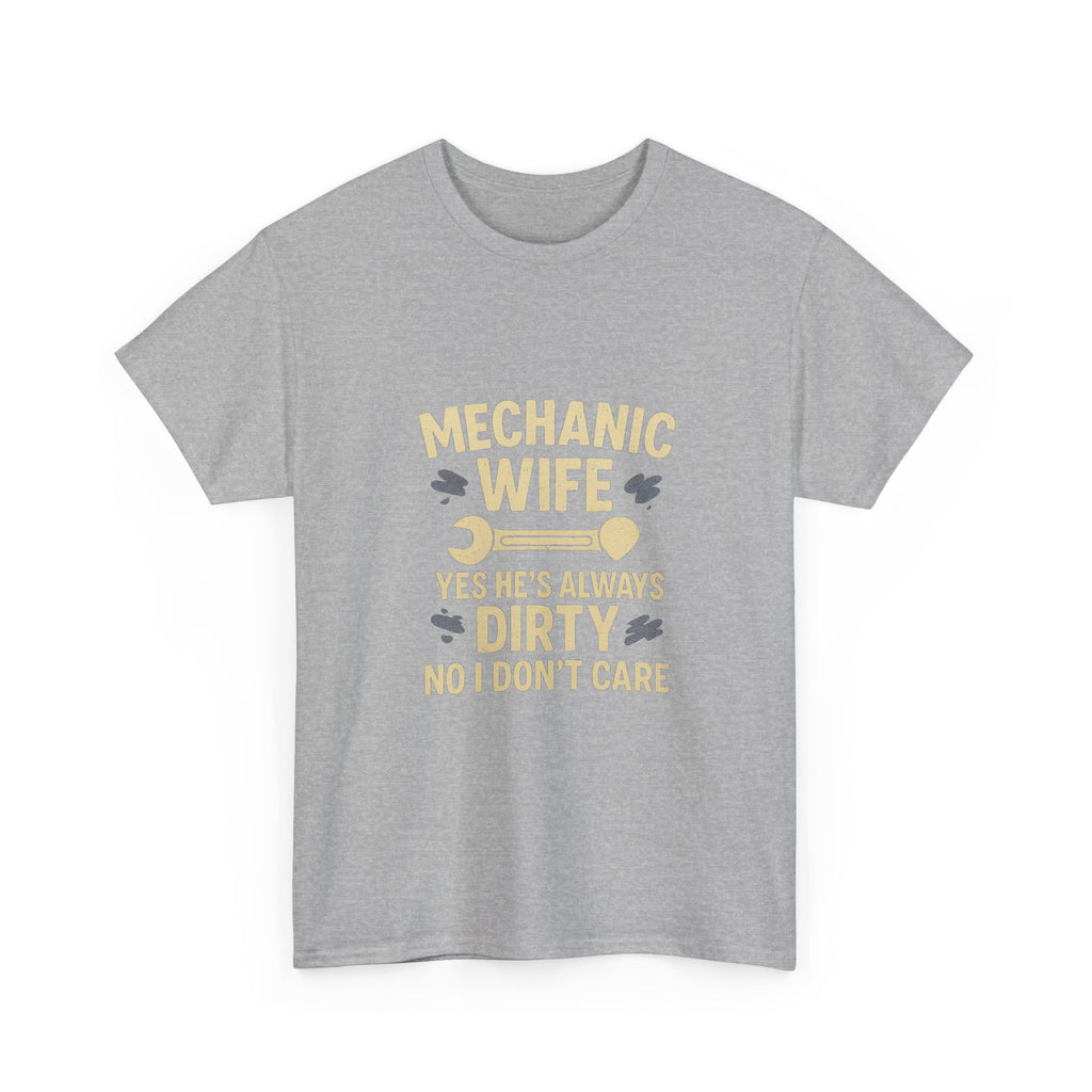 Mechanic Wife Yes Hes Dirty T-Shirt | Mechanic Gift | Graphic Tee