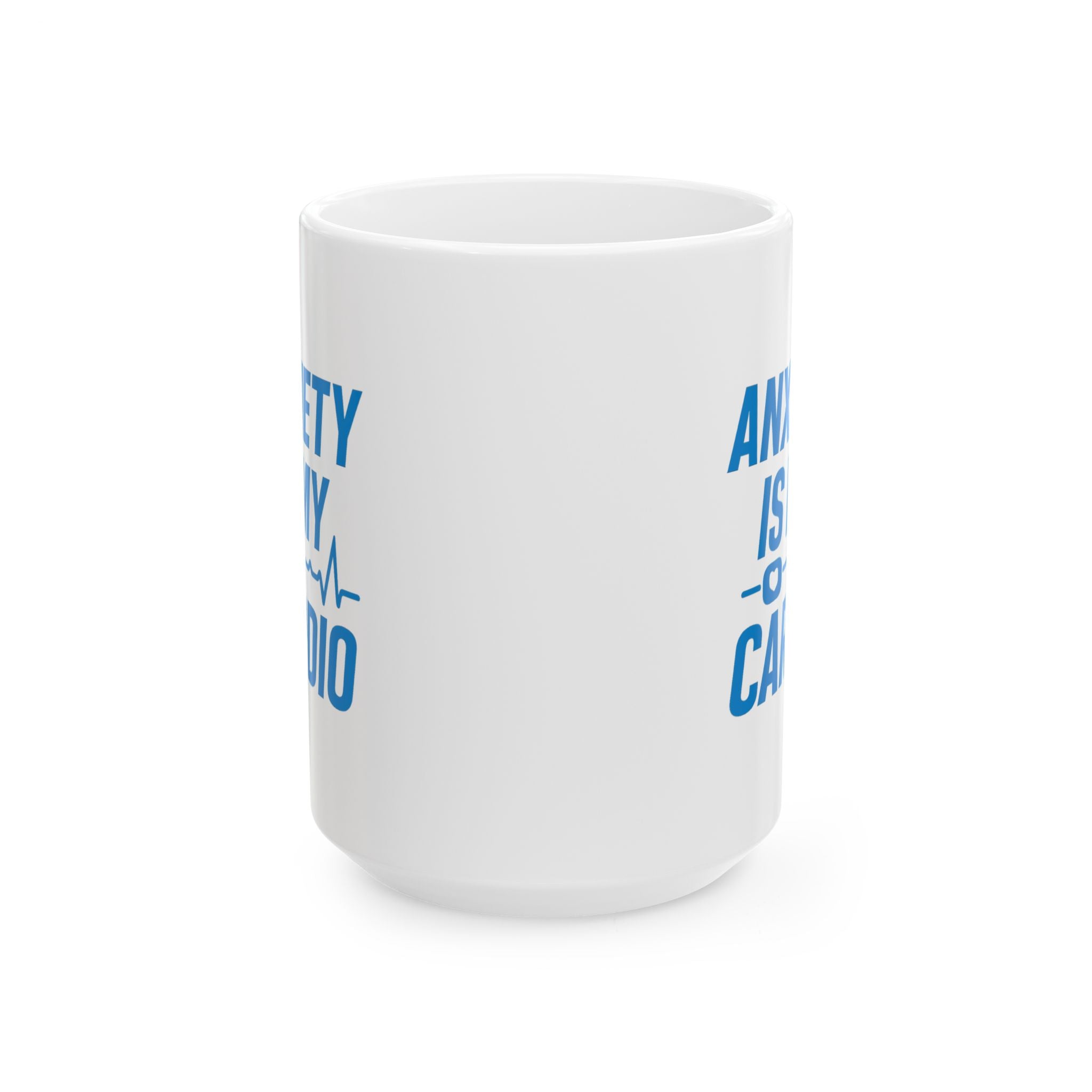Anxiety Is My Cardio Coffee Mug | Unique Gift | Ceramic Mug