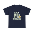 Chronic Illness Warrior Sick Tired Thriving T-Shirt | Unique Gift | Graphic Tee