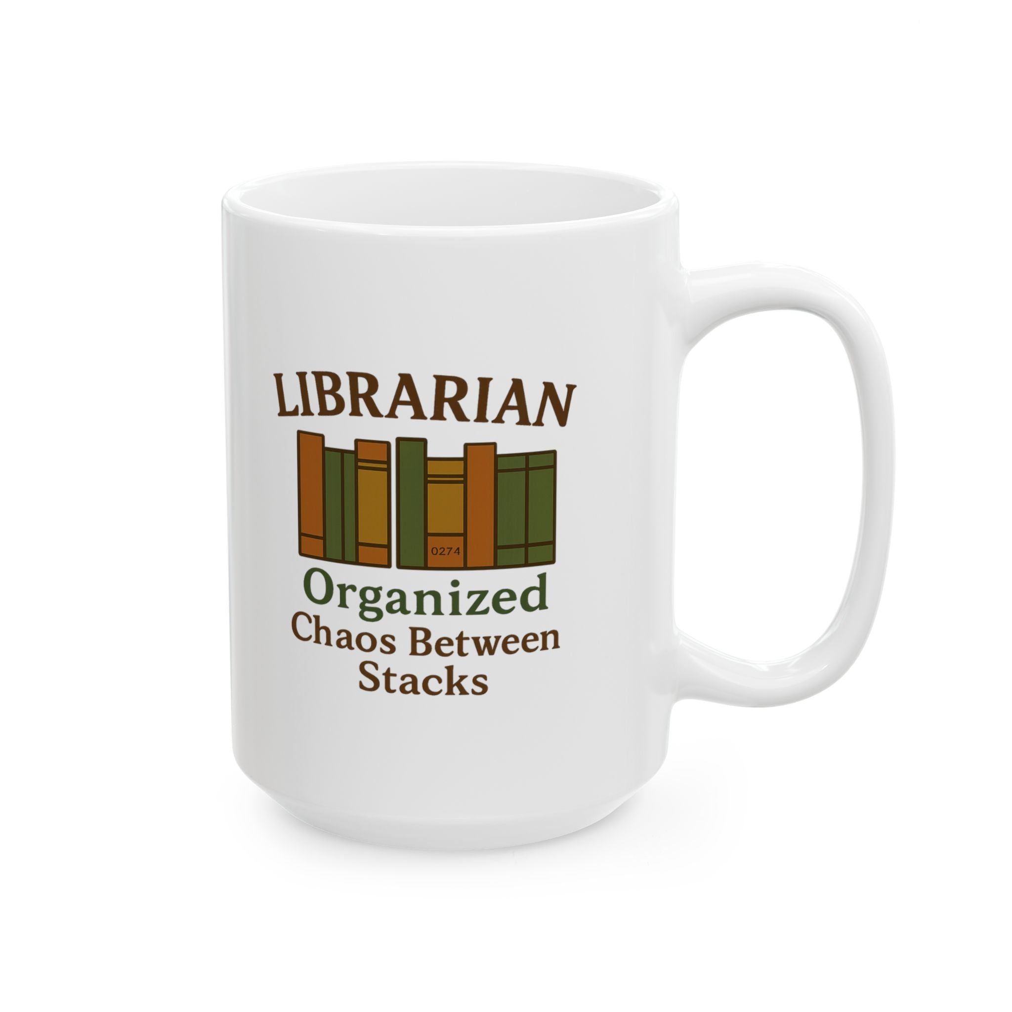 Librarian Organized Chaos Between The Stacks Ceramic Mug