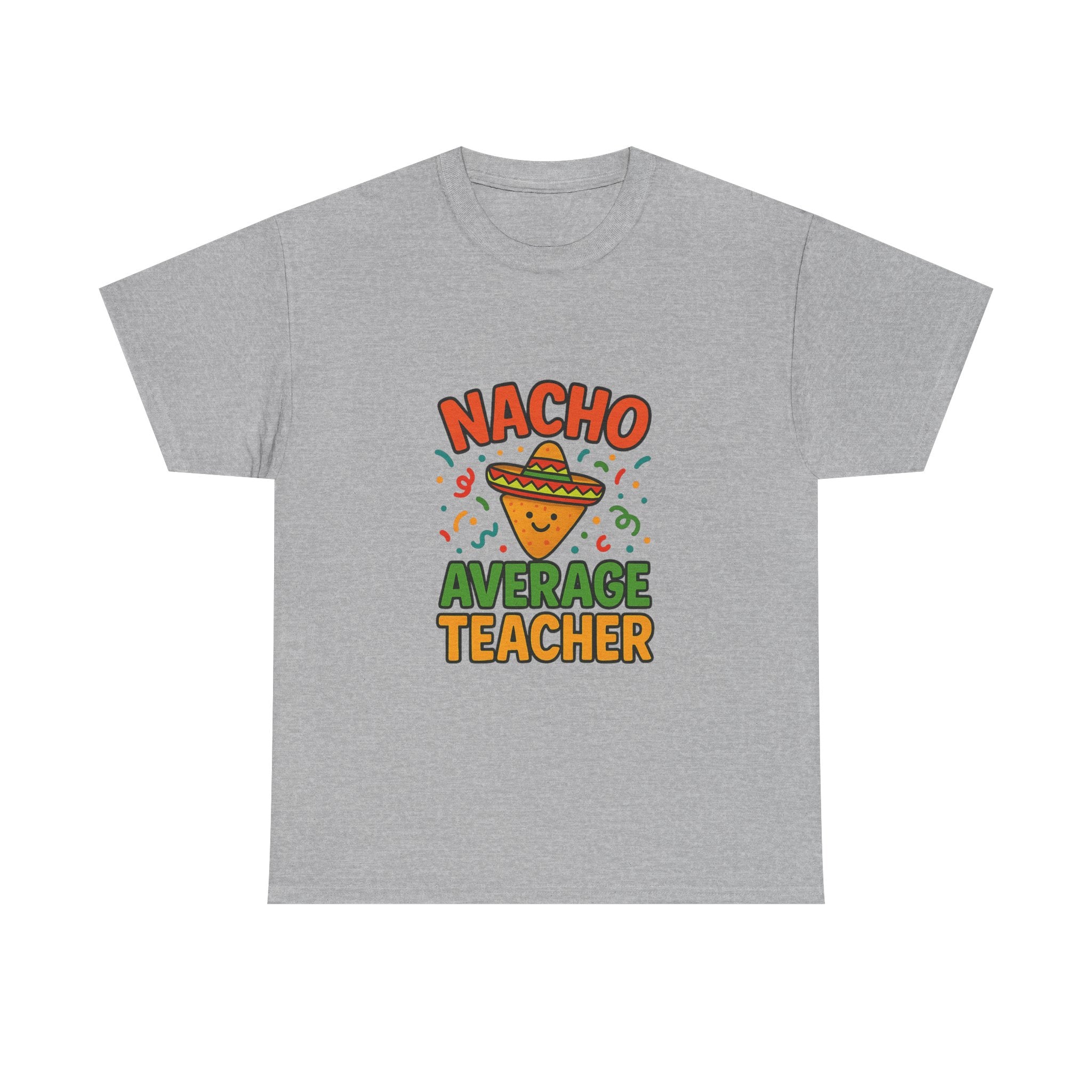 Nacho Average Teacher Funny T-Shirt | Teacher Gift | Graphic Tee