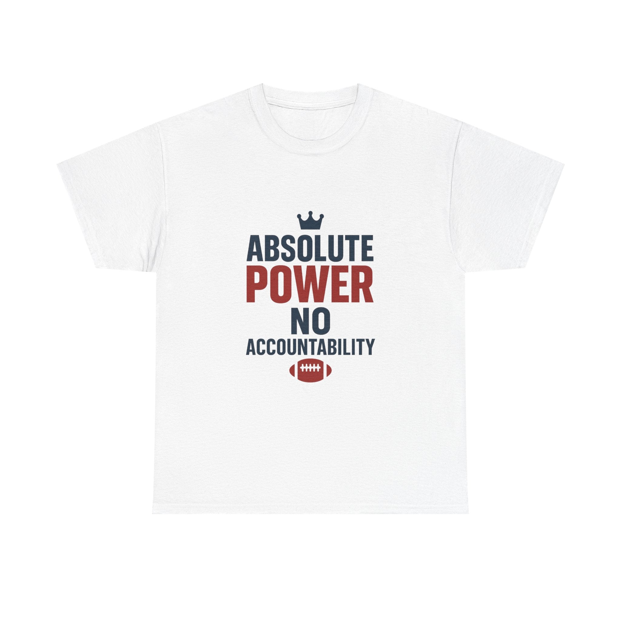 Fantasy Football Commissioner Absolute Power No Accountability T-Shirt | Unique Gift | Graphic Tee