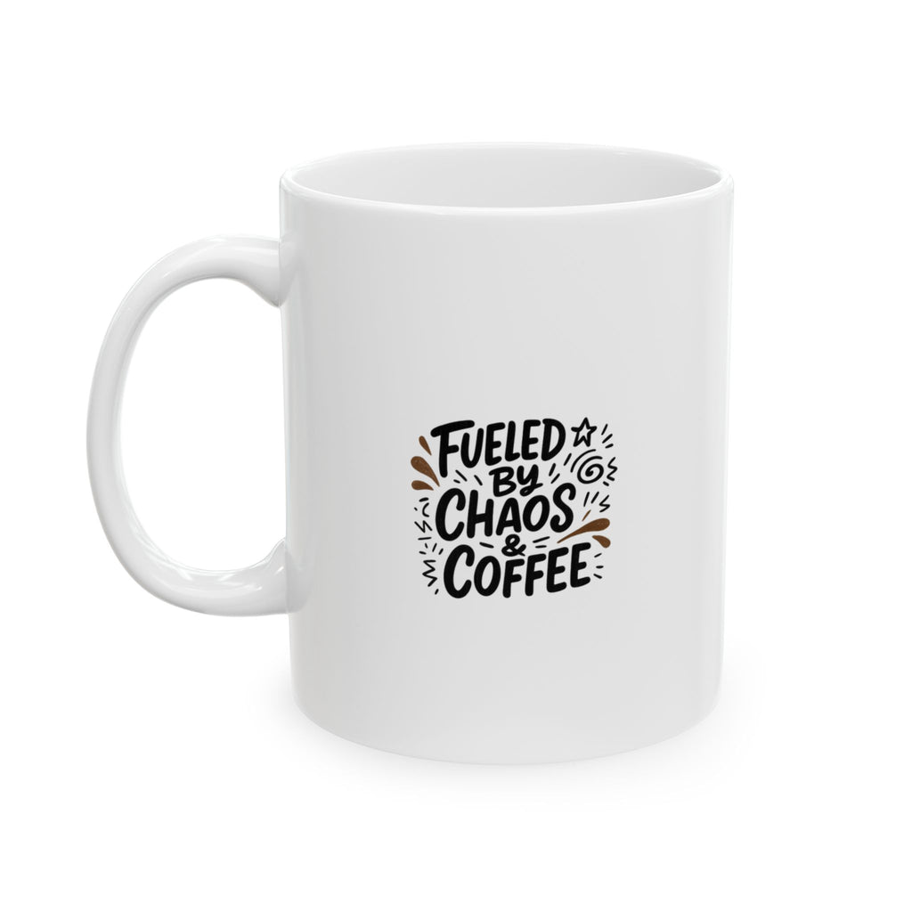 Fueled By Chaos And Coffee Mom Coffee Mug | Gift for Mom | Ceramic Mug