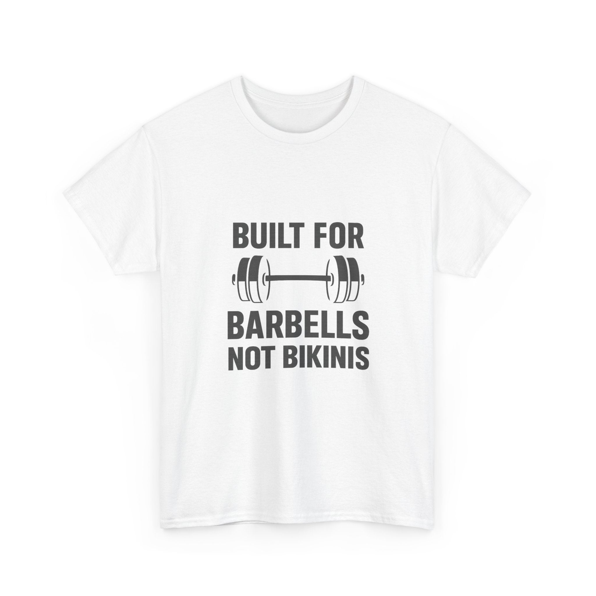 Powerlifter Built For Barbells Not Bikinis T-Shirt | Unique Gift | Graphic Tee
