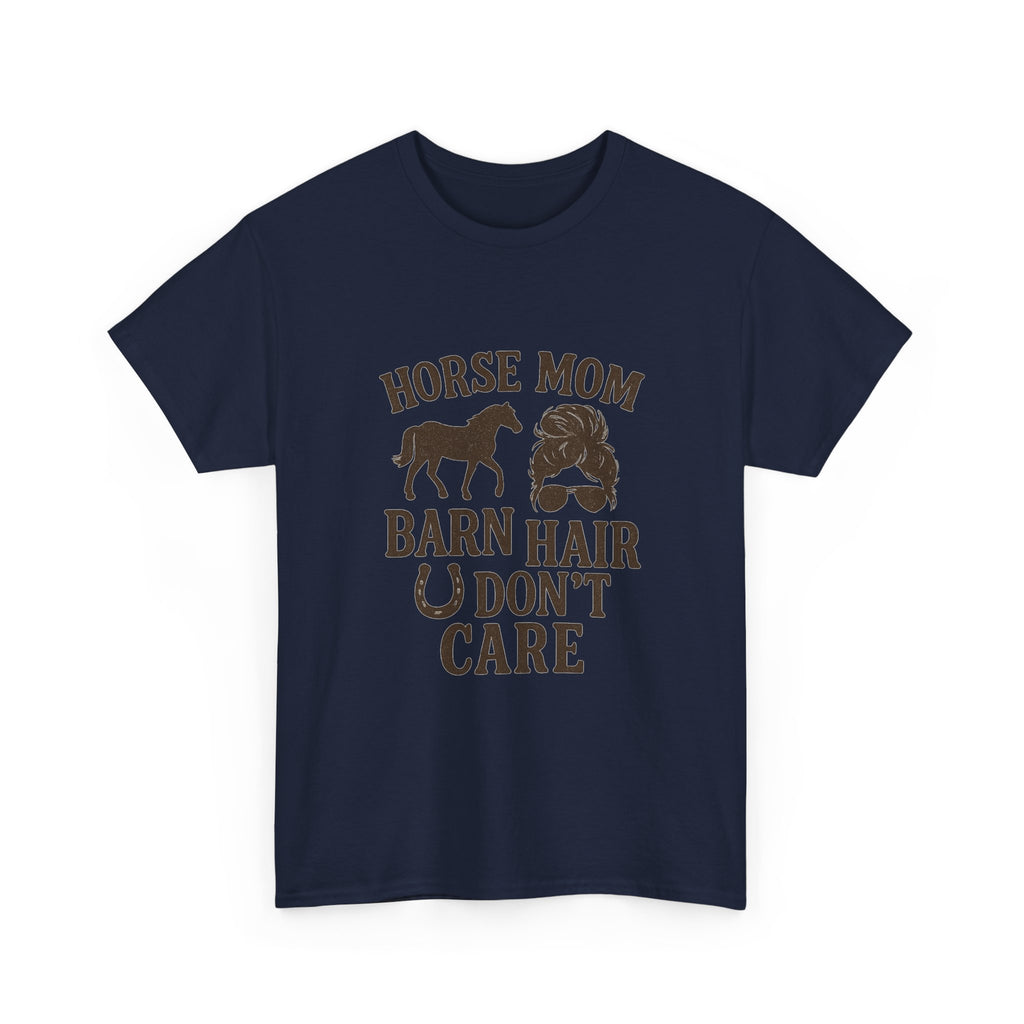 Horse Mom Barn Hair Dont Care T-Shirt | Gift for Mom | Graphic Tee