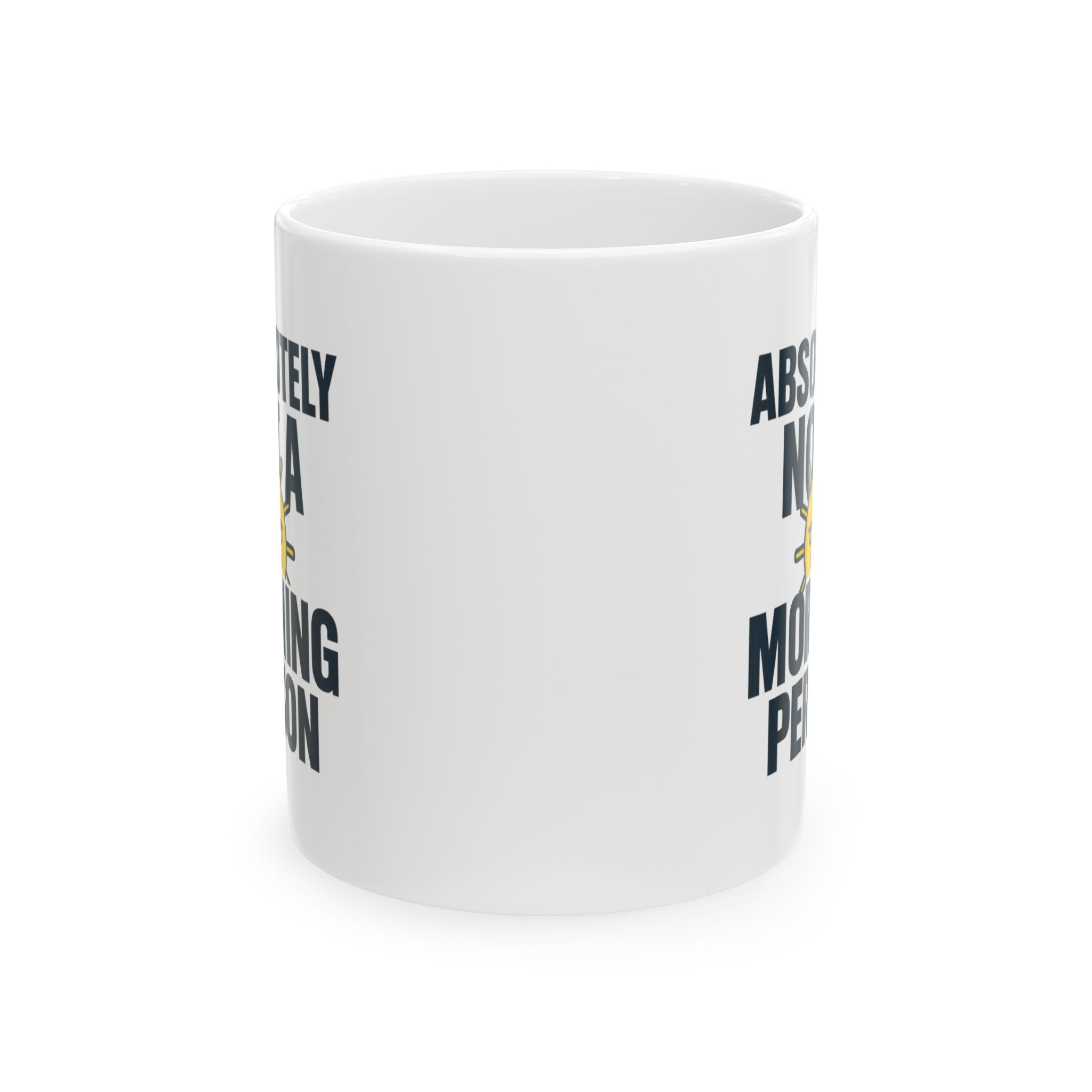 Absolutely Not A Morning Person Coffee Mug | Unique Gift | Ceramic Mug